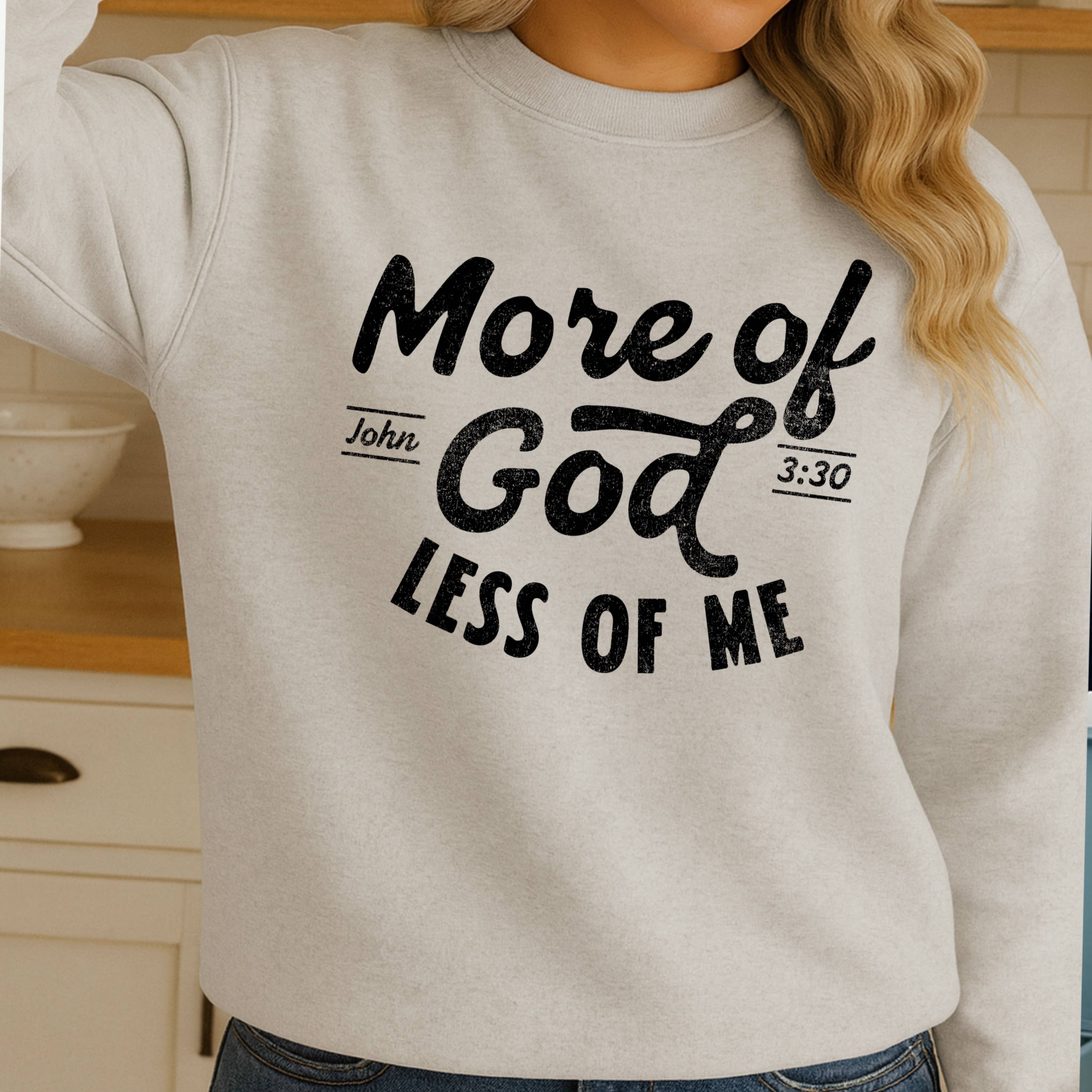 More of God Christian Sweatshirt | Gildan T-Shirts, Hoodie | PodTeesHub.com