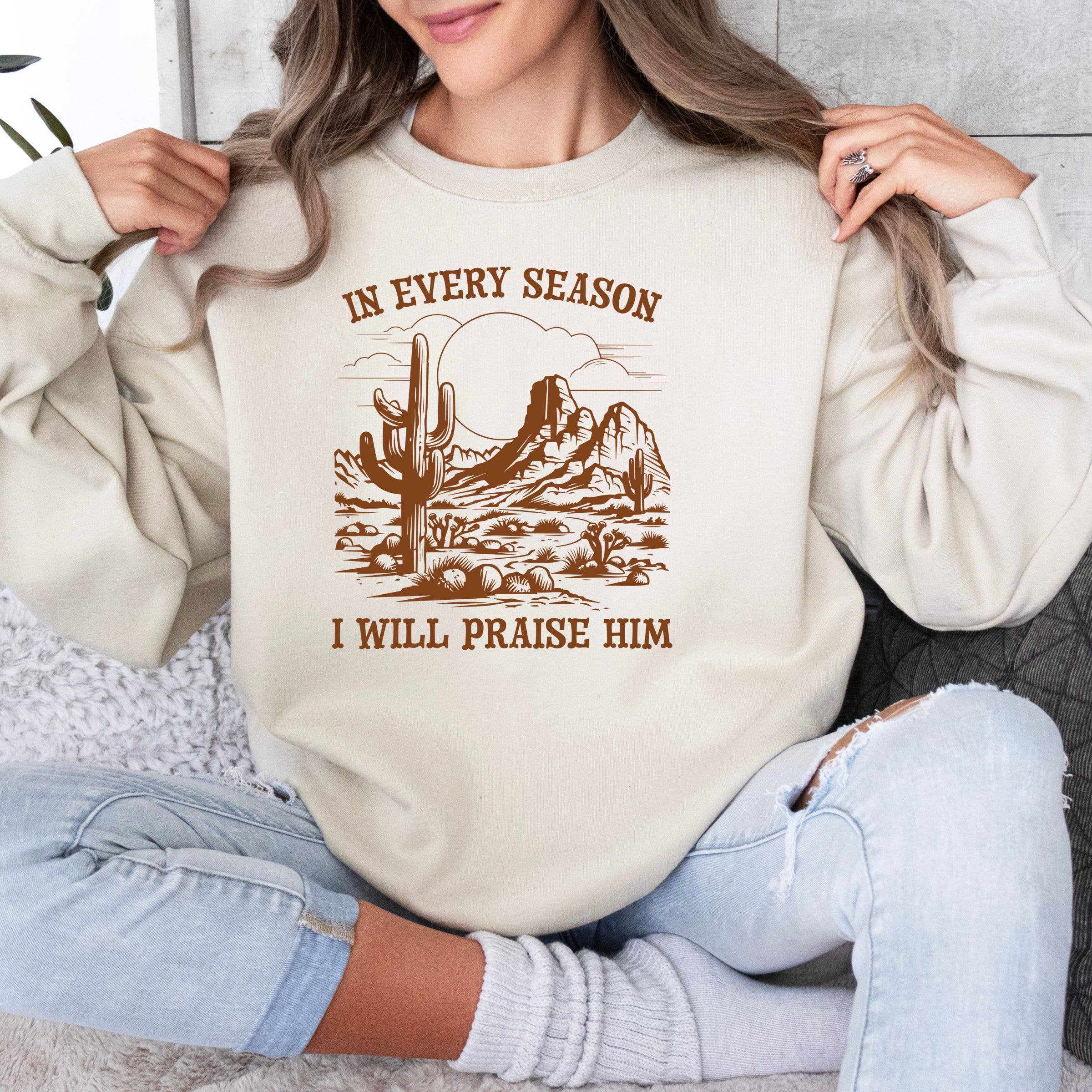 In Every Season I Will Praise Him Sweatshirt, Spring Graphic T-Shirts, Hoodie | PodTeesHub.com