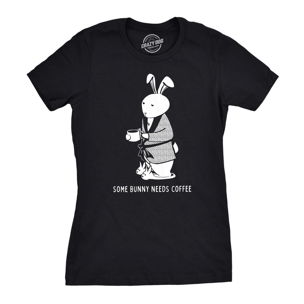 Some Bunny Needs Coffee Women's T Shirt