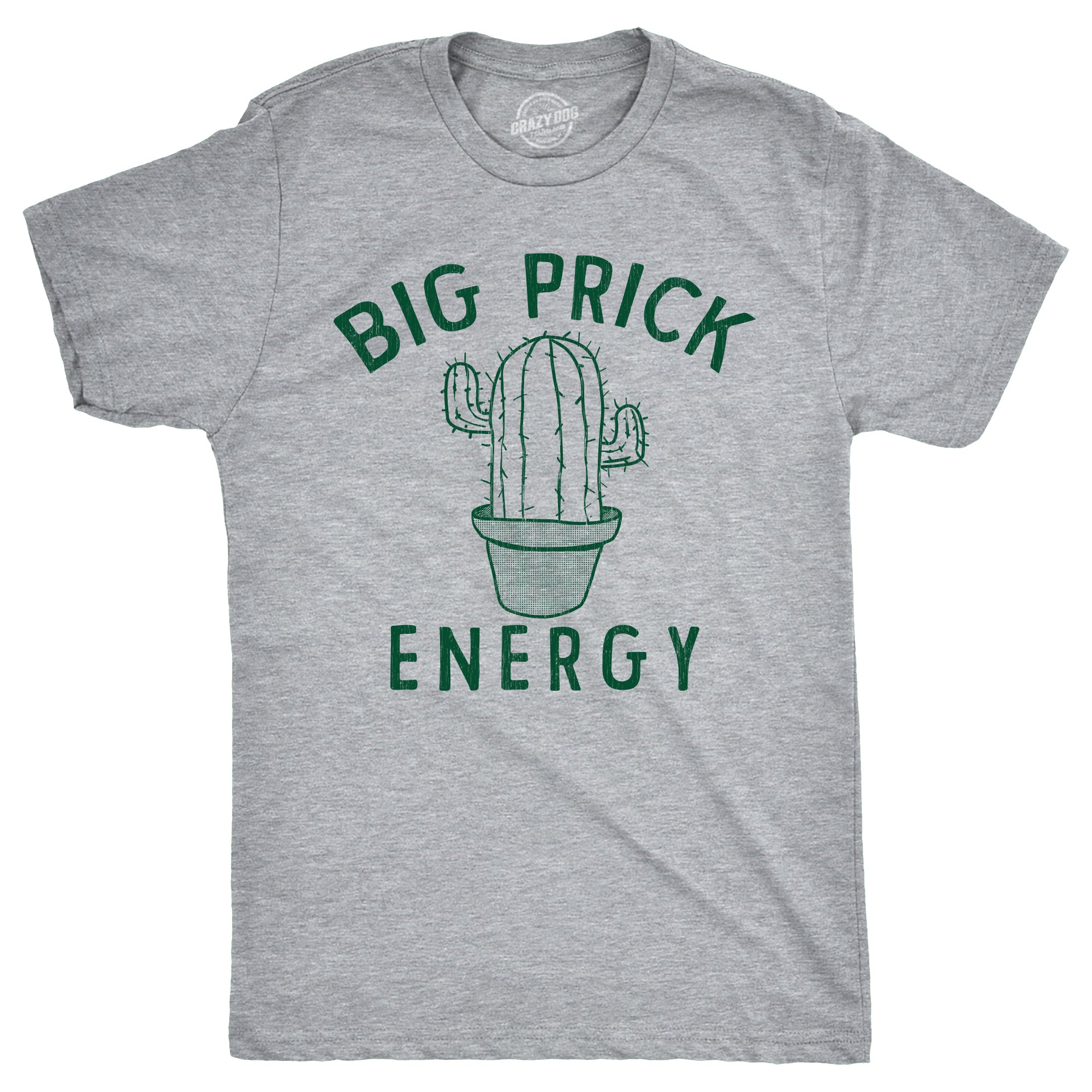 Big Prick Energy Men's T Shirt