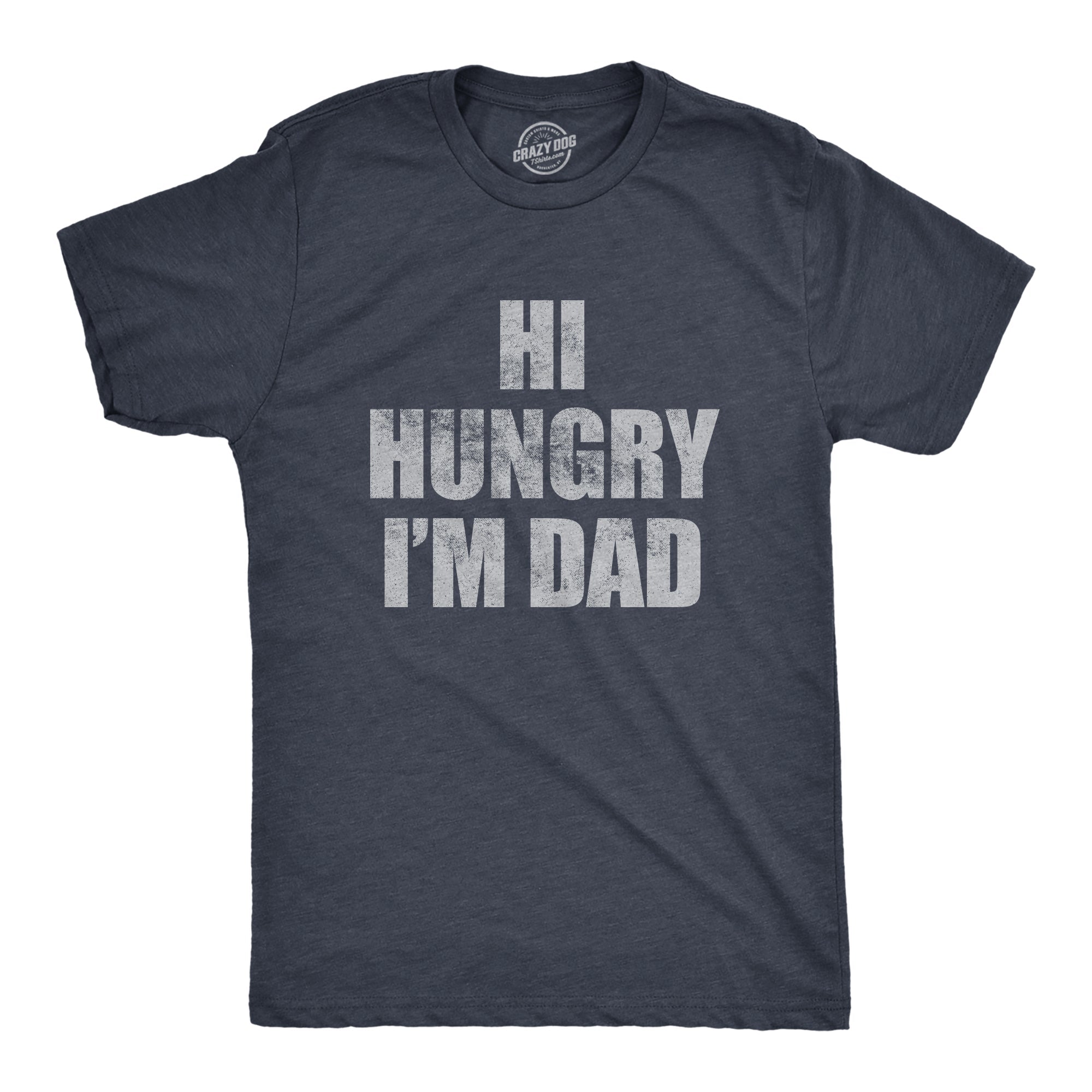 Hi Hungry Im Dad Men's T Shirt