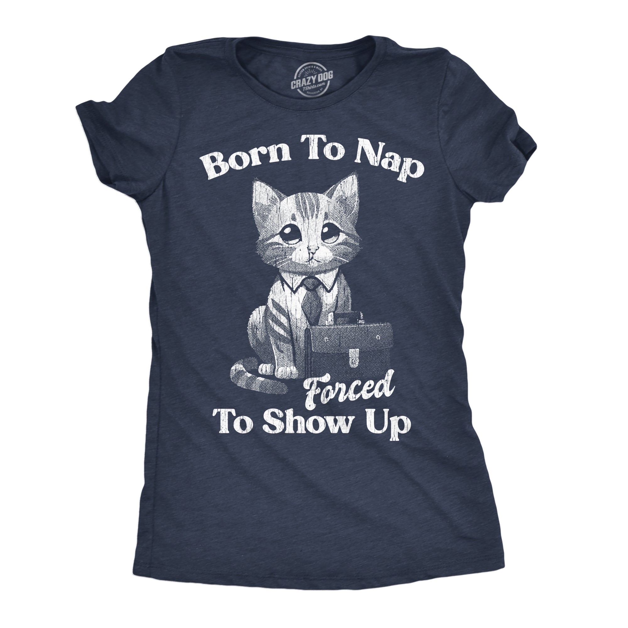 Born To Nap Forced To Show Up Women's T Shirt