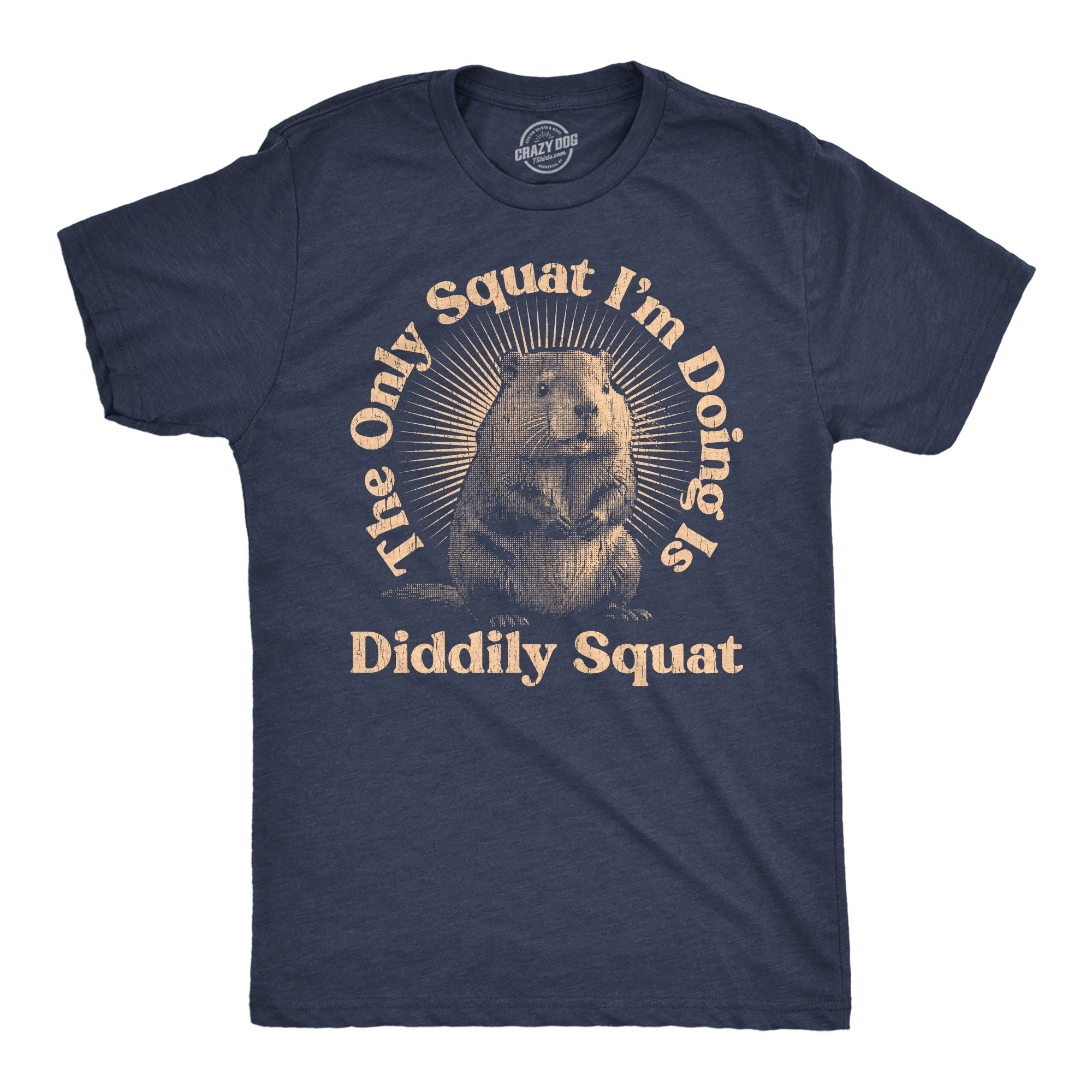 The Only Squat Im Doing Is Diddly Squat Men's T Shirt