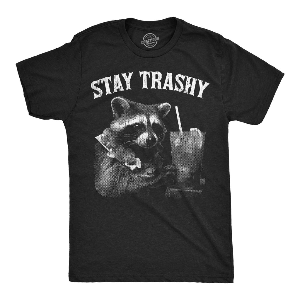 Stay Trashy Men's T Shirt