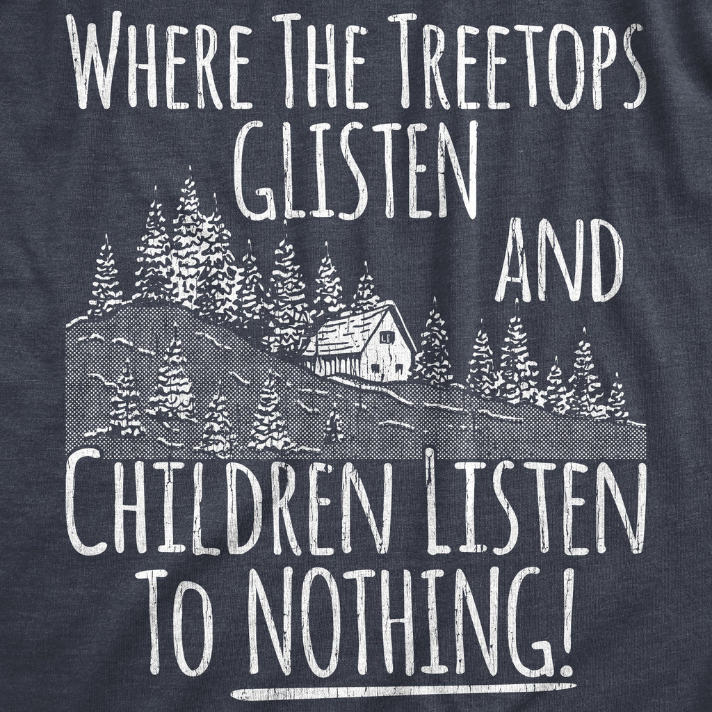 Where The Tree Tops Glisten And Children Listen To Nothing Women's T Shirt