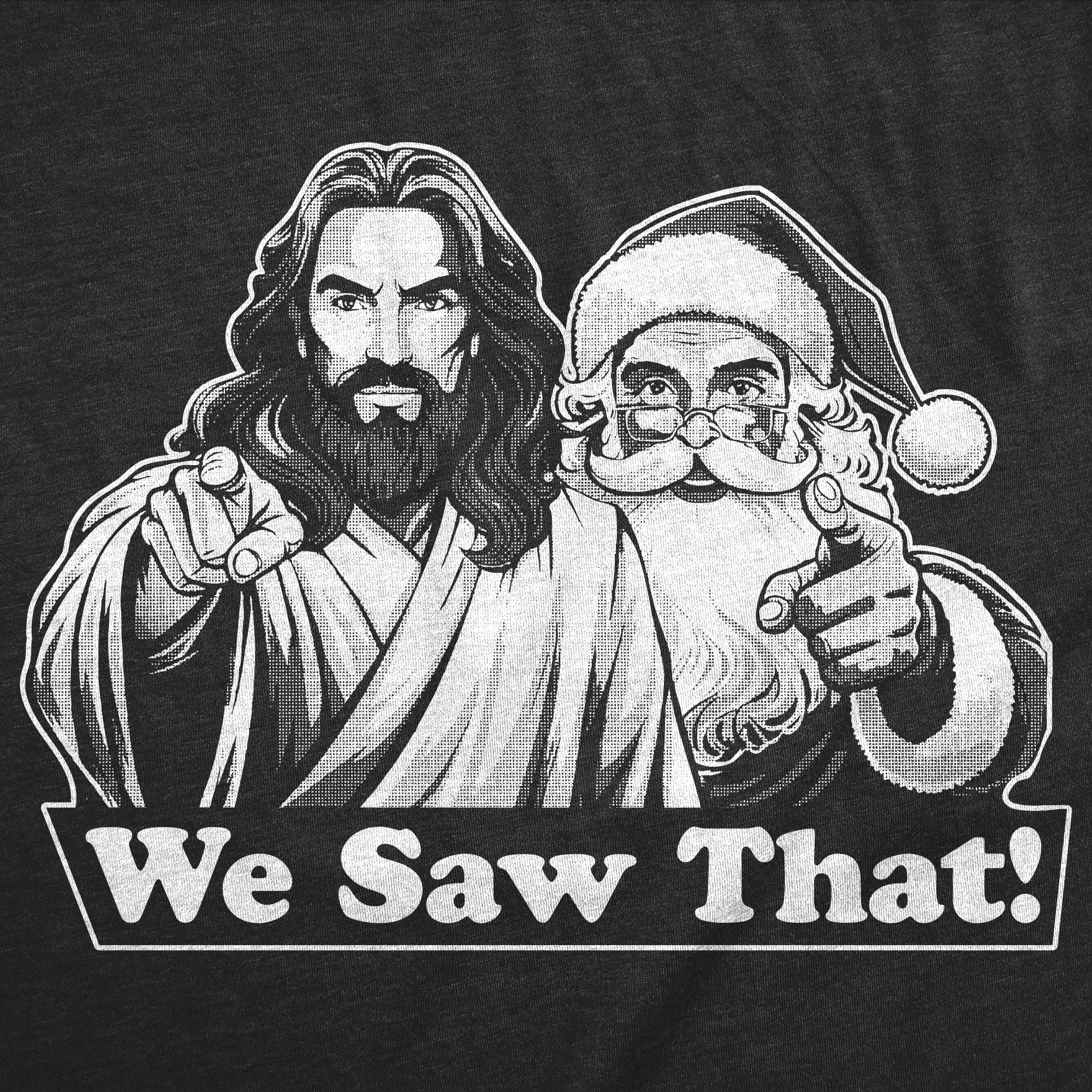 We Saw That Men's T Shirt