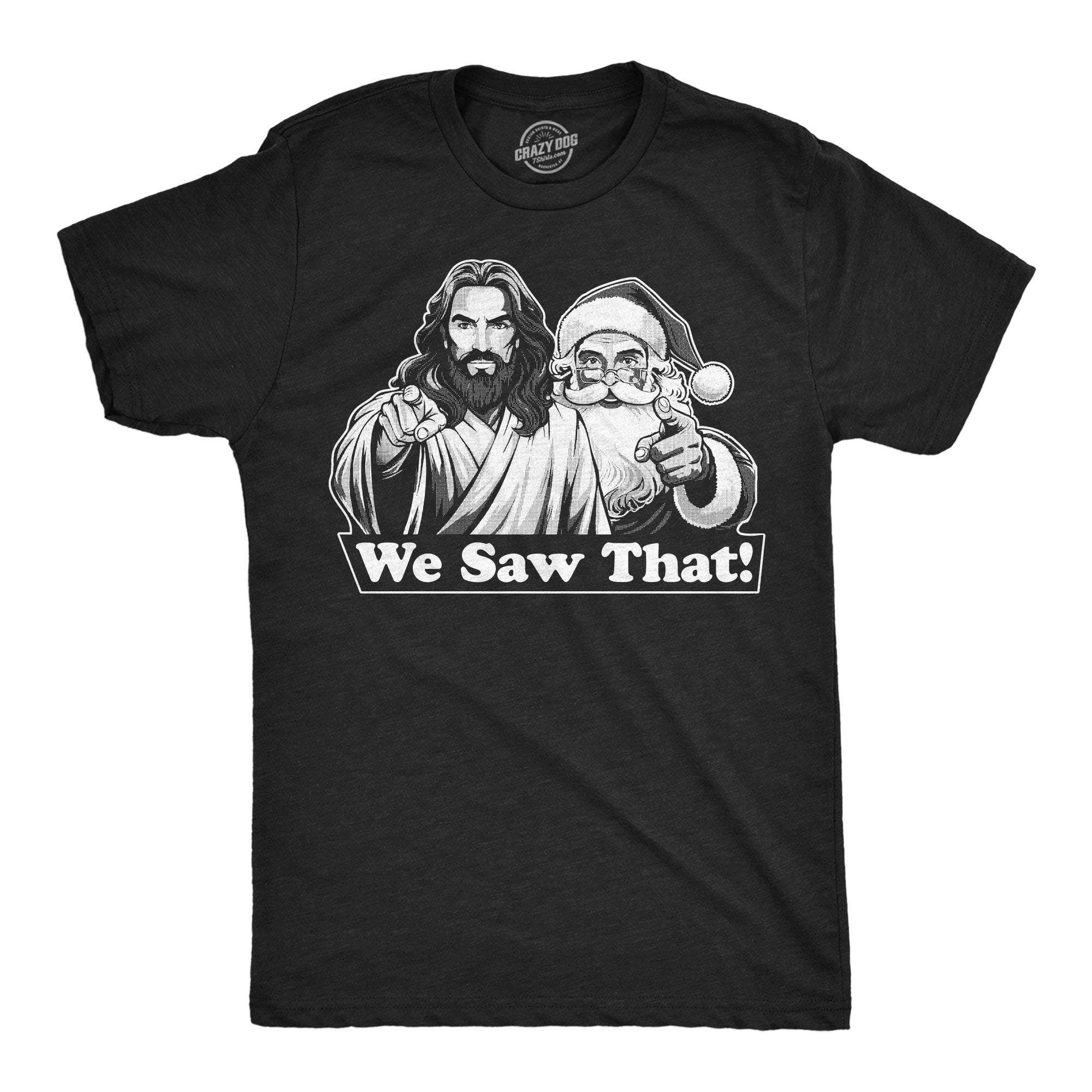 We Saw That Men's T Shirt