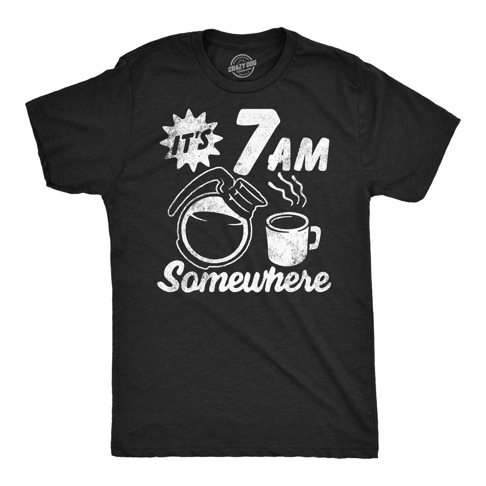 Its 7 AM Somewhere Men's T Shirt