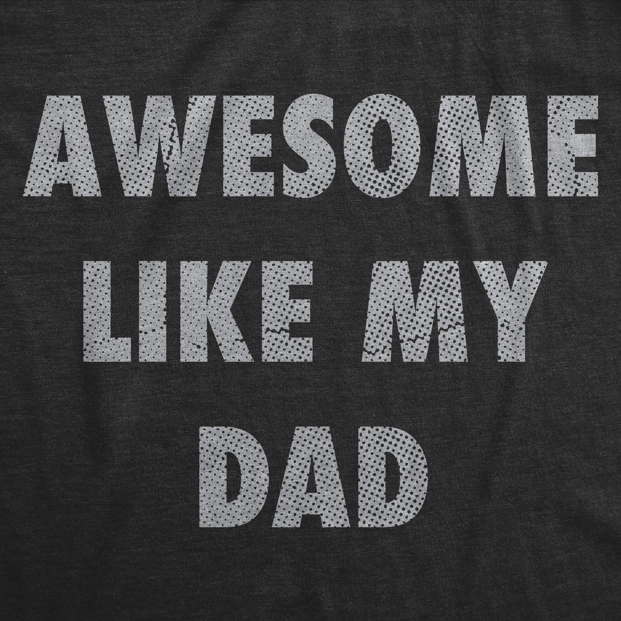 Awesome Like My Dad Men's T Shirt