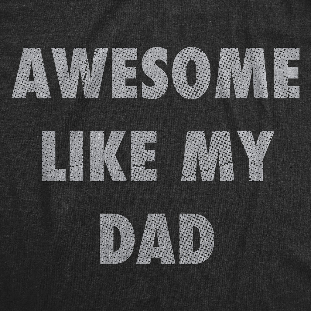 Awesome Like My Dad Youth T Shirt