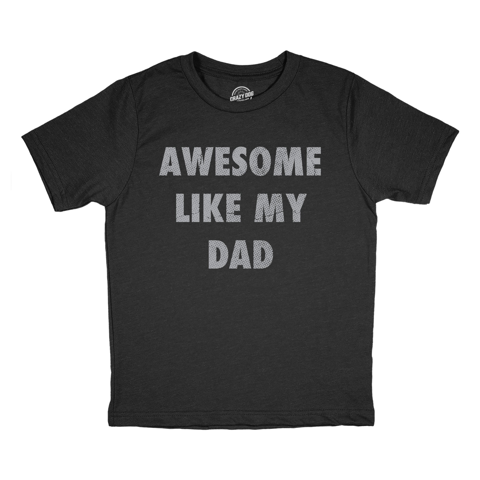 Awesome Like My Dad Youth T Shirt