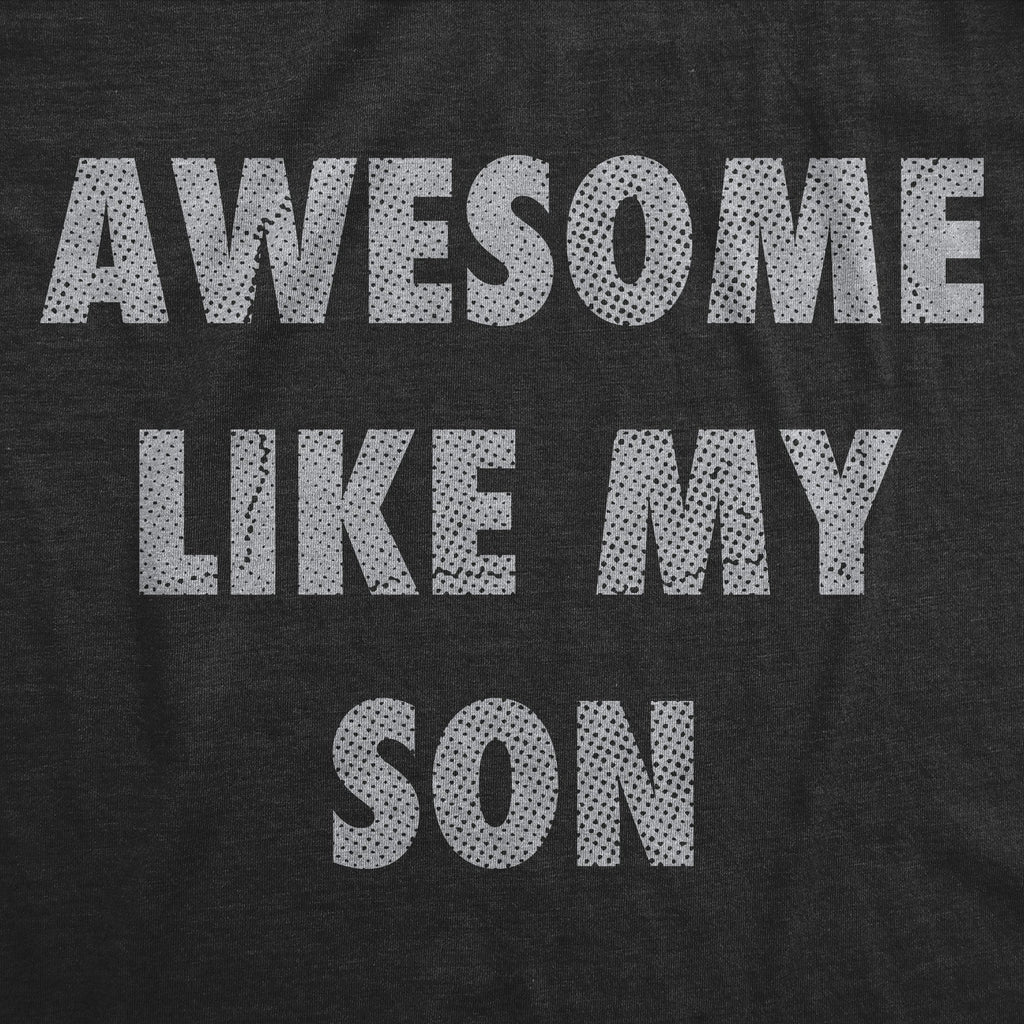 Awesome Like My Son Women's T Shirt