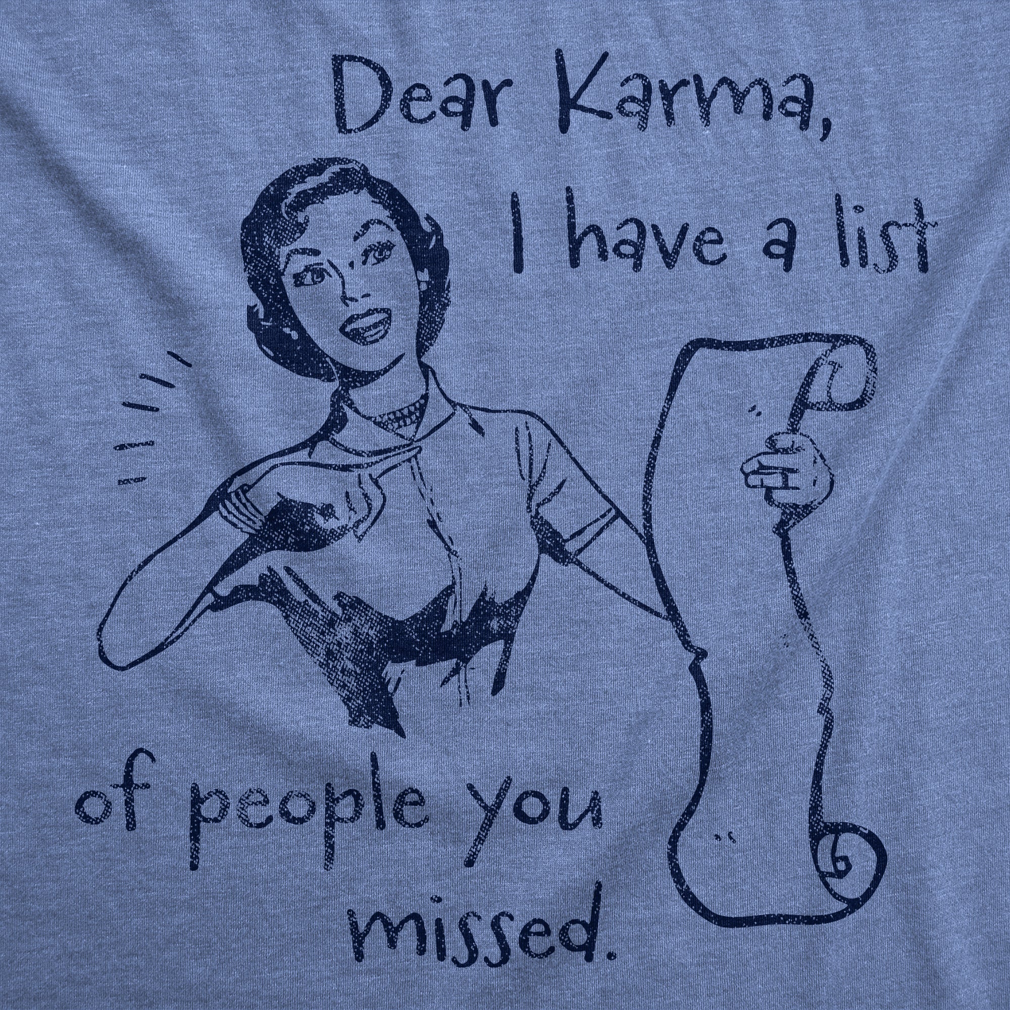 Dear Karma I Have A List Of People You Missed Women's T Shirt