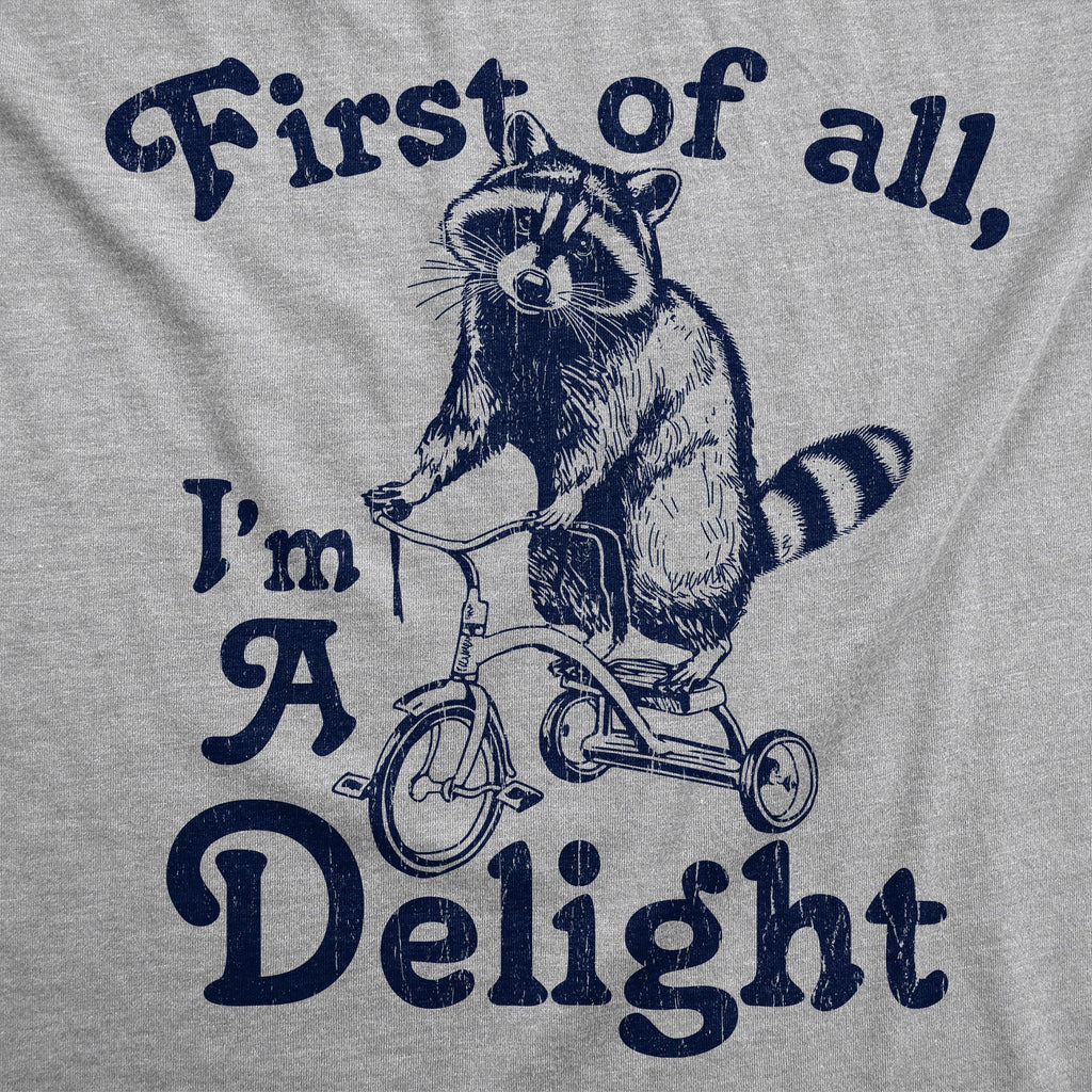 First Of All Im A Delight Women's T Shirt