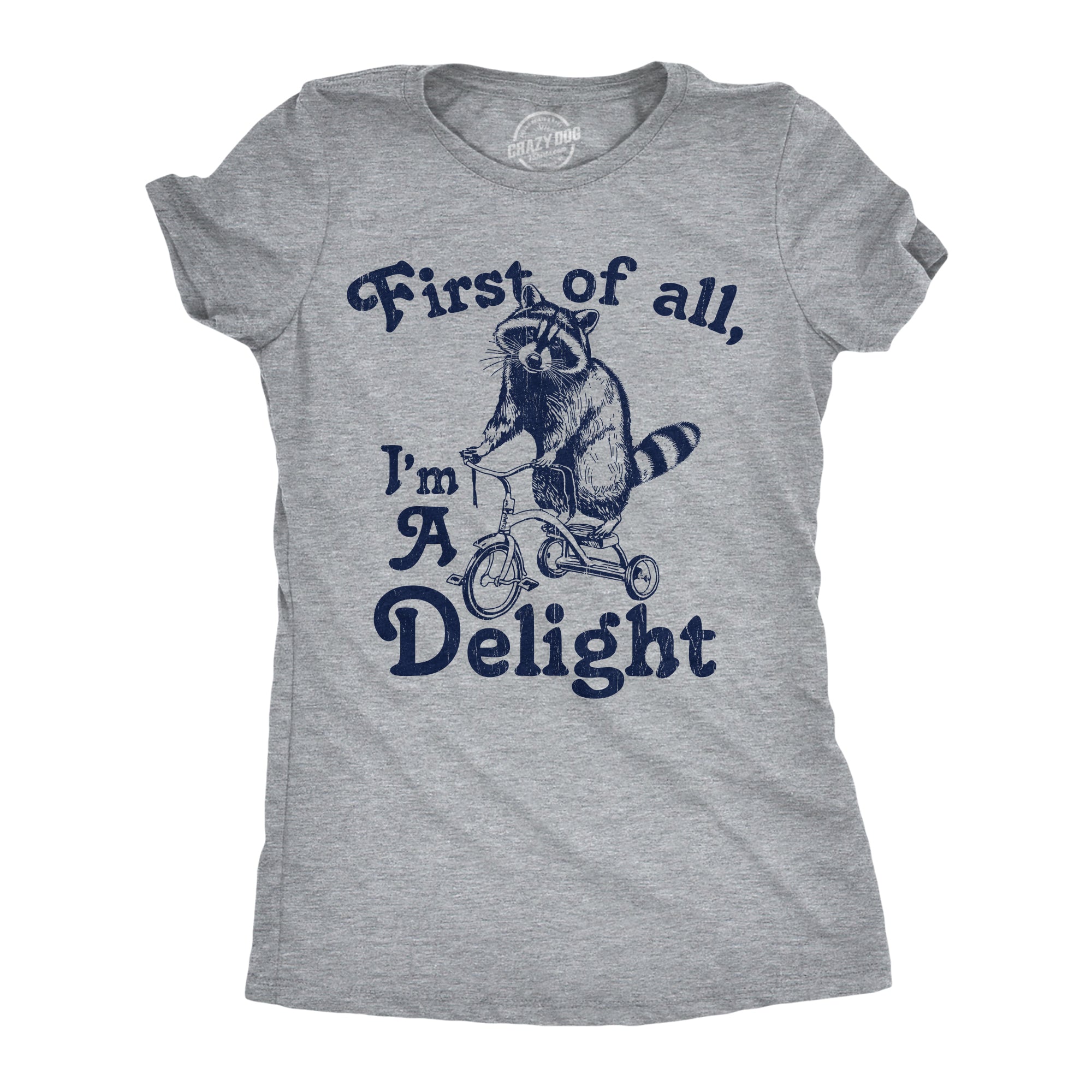 First Of All Im A Delight Women's T Shirt