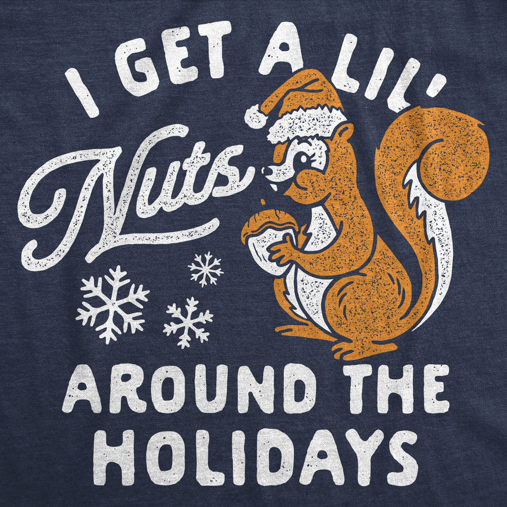 I Get A Little Nuts Around The Holidays Women's T Shirt