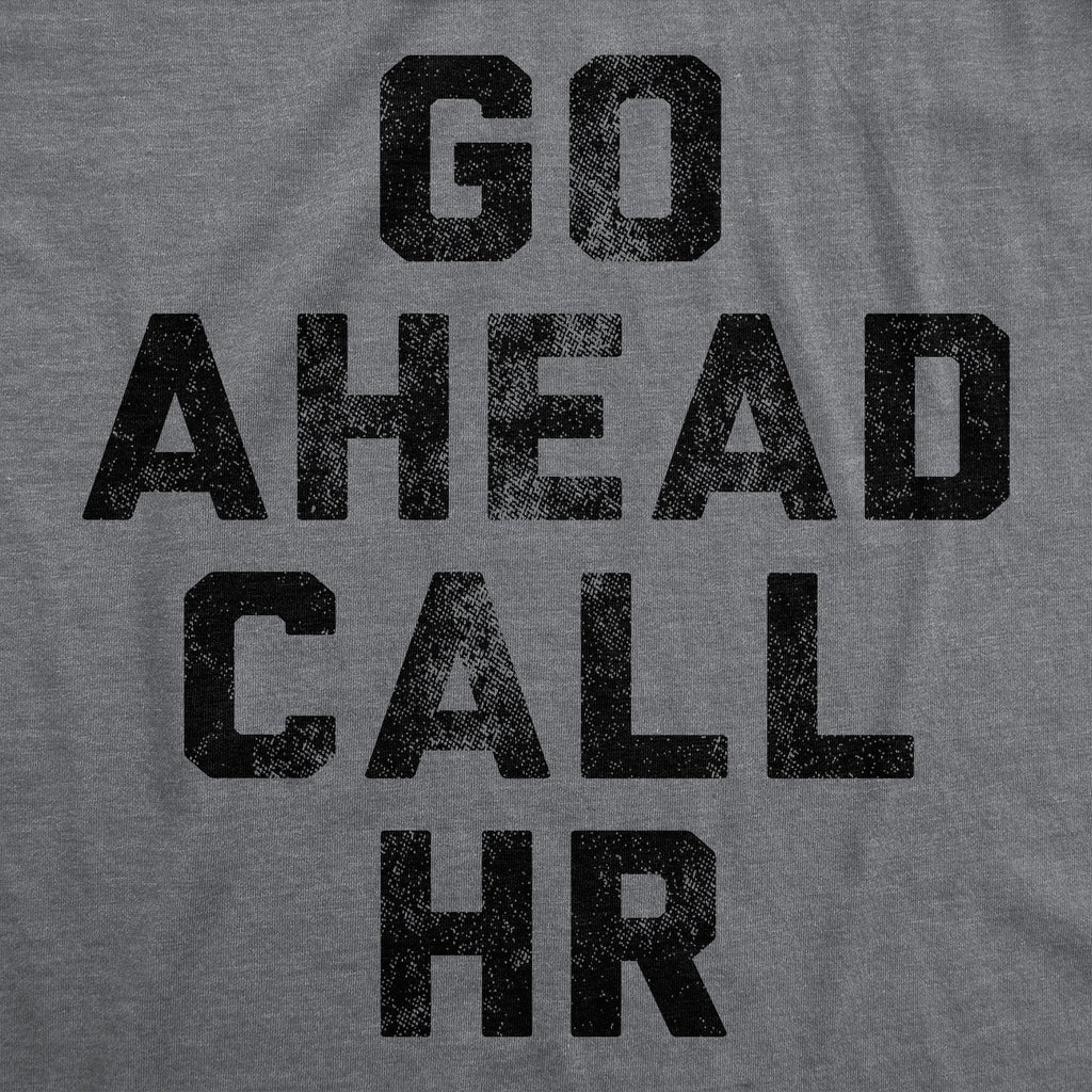 Go Ahead Call HR Men's T Shirt