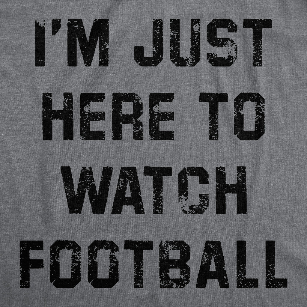 Im Just Here To Watch Football Men's T Shirt