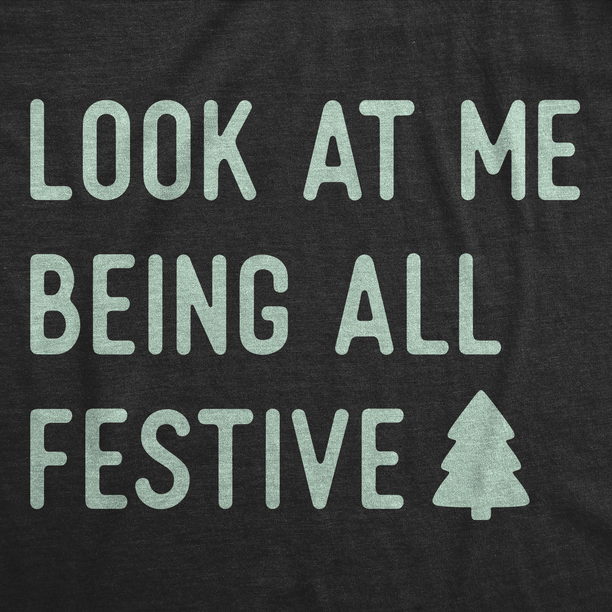 Look At Me Being All Festive Women's T Shirt