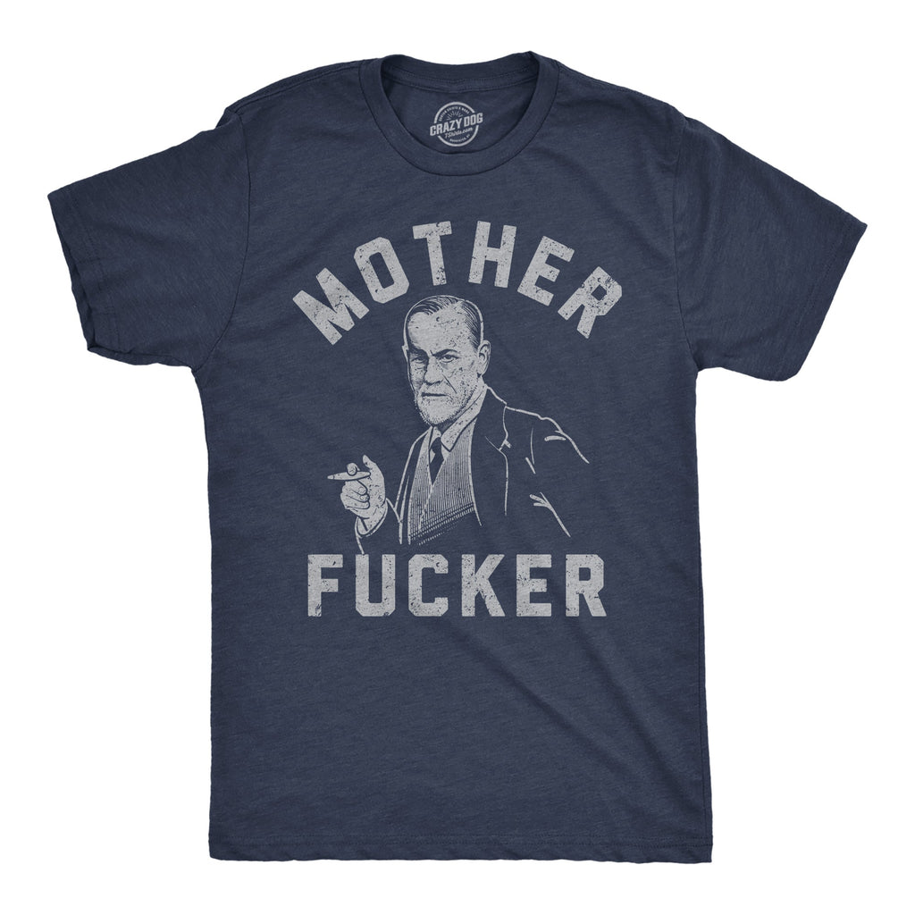 Mother Fucker Freud Men's T Shirt