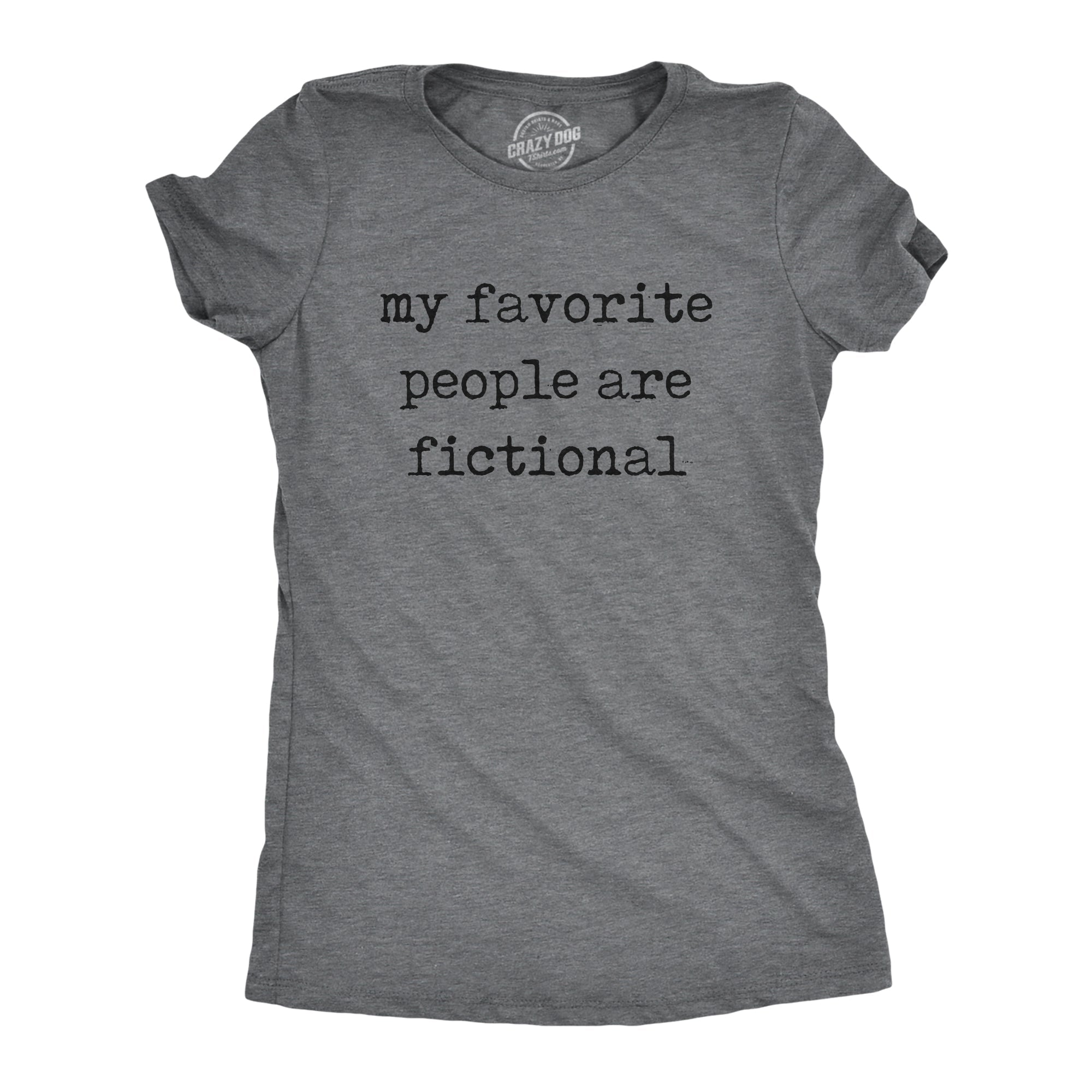My Favorite People Are Fictional Women's T Shirt