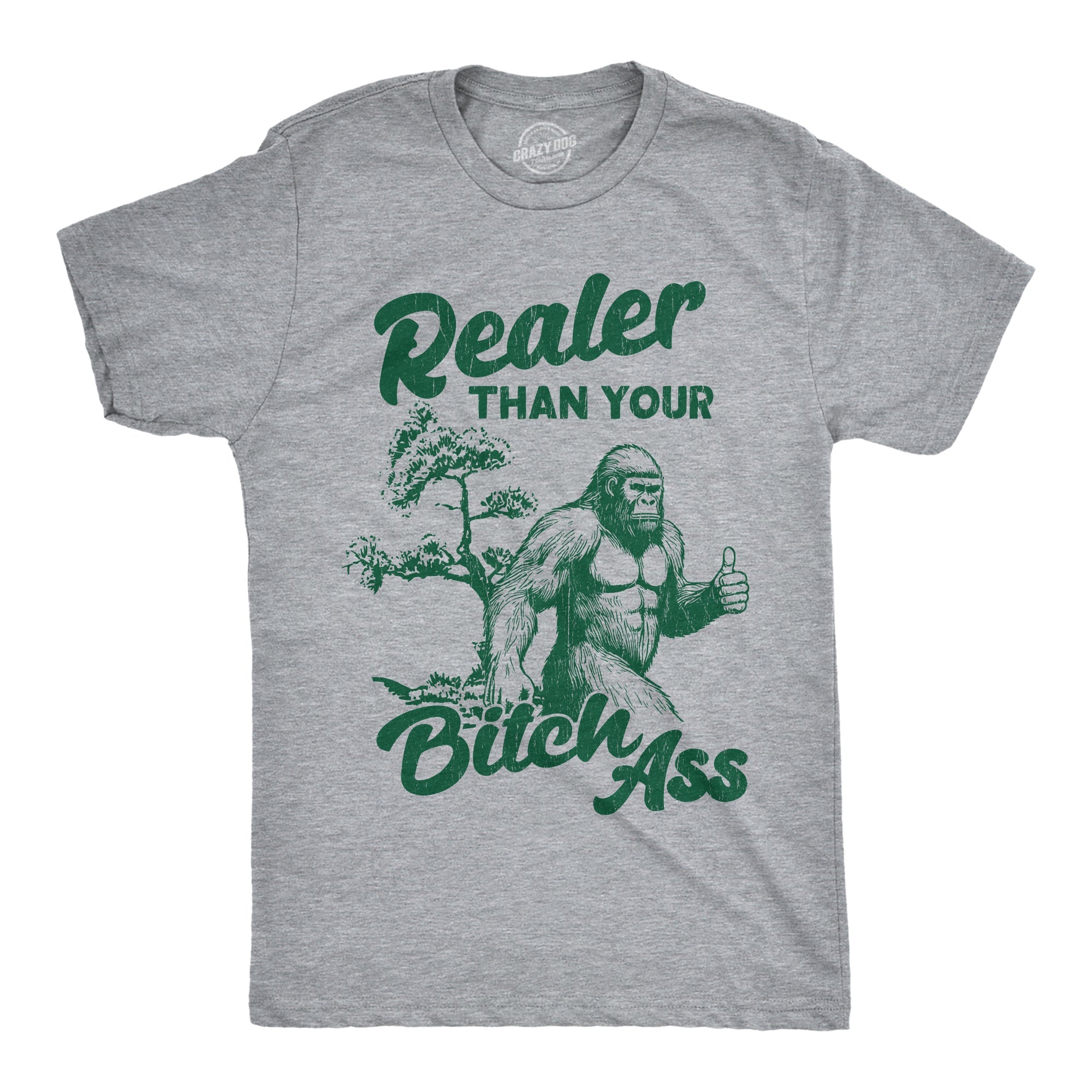 Realer Than Your Bitch Ass Men's T Shirt