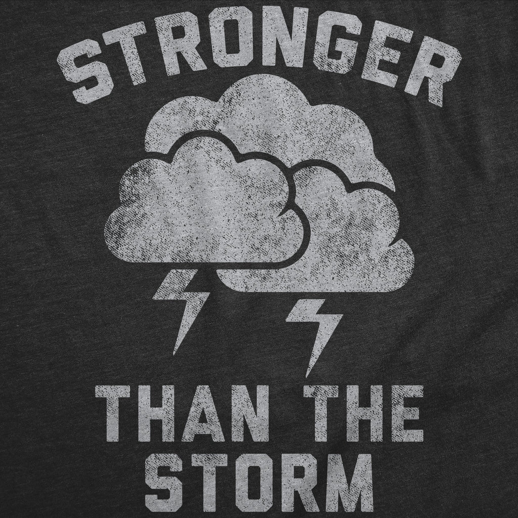 Stronger Than The Storm Women's T Shirt