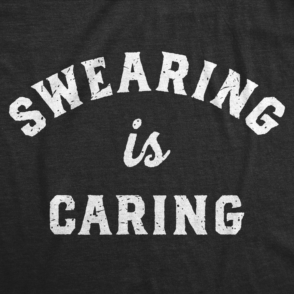 Swearing Is Caring Men's T Shirt