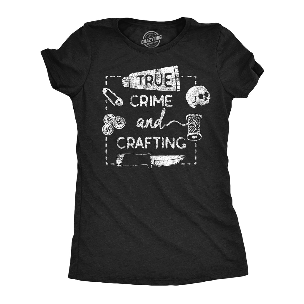 True Crime And Crafting Women's T Shirt