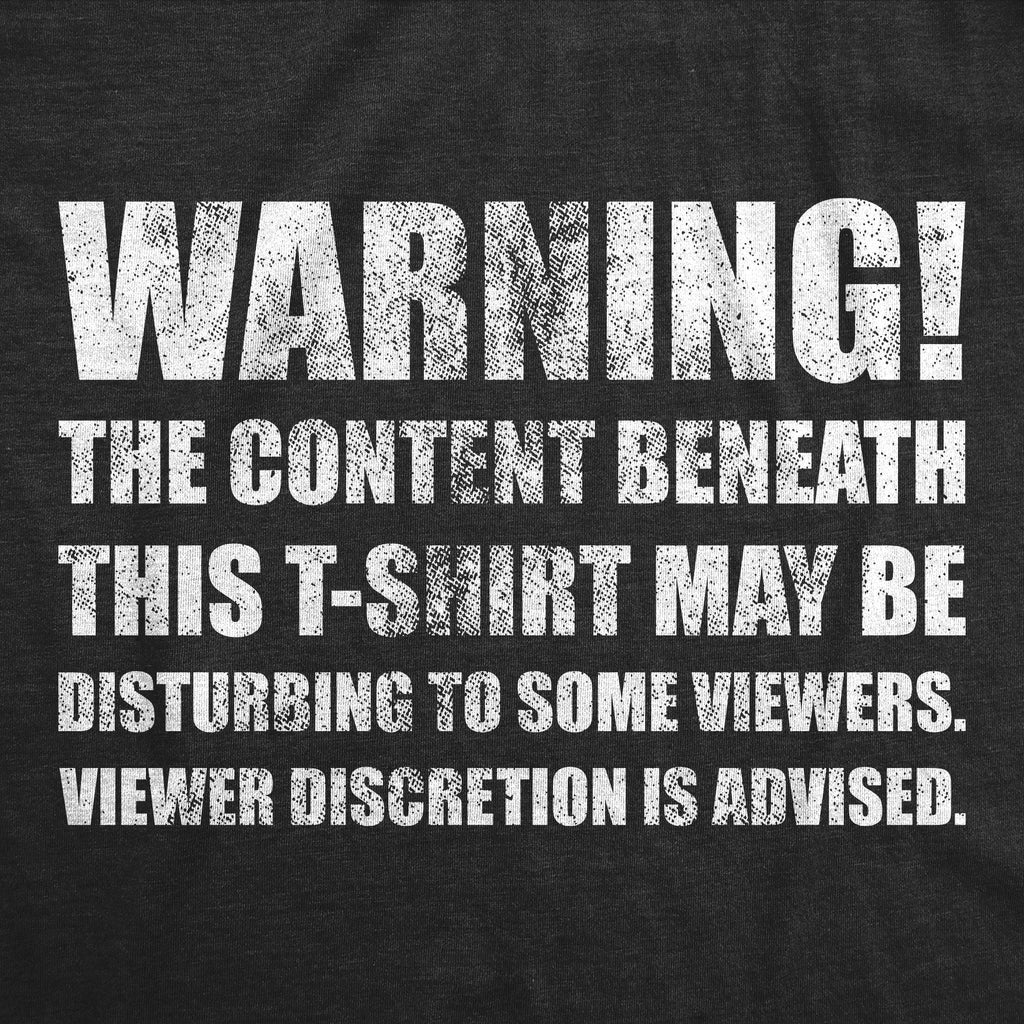 Warning The Content Beneath This T Shirt May Be Disturbing To Some Viewers Men's T Shirt