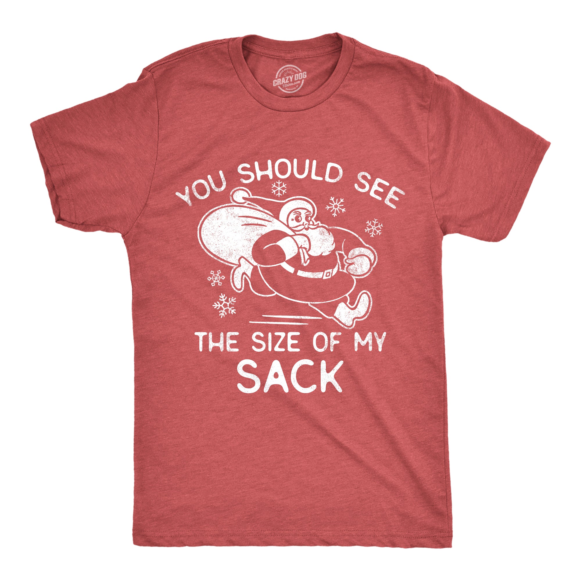You Should See The Size Of My Sack Men's T Shirt