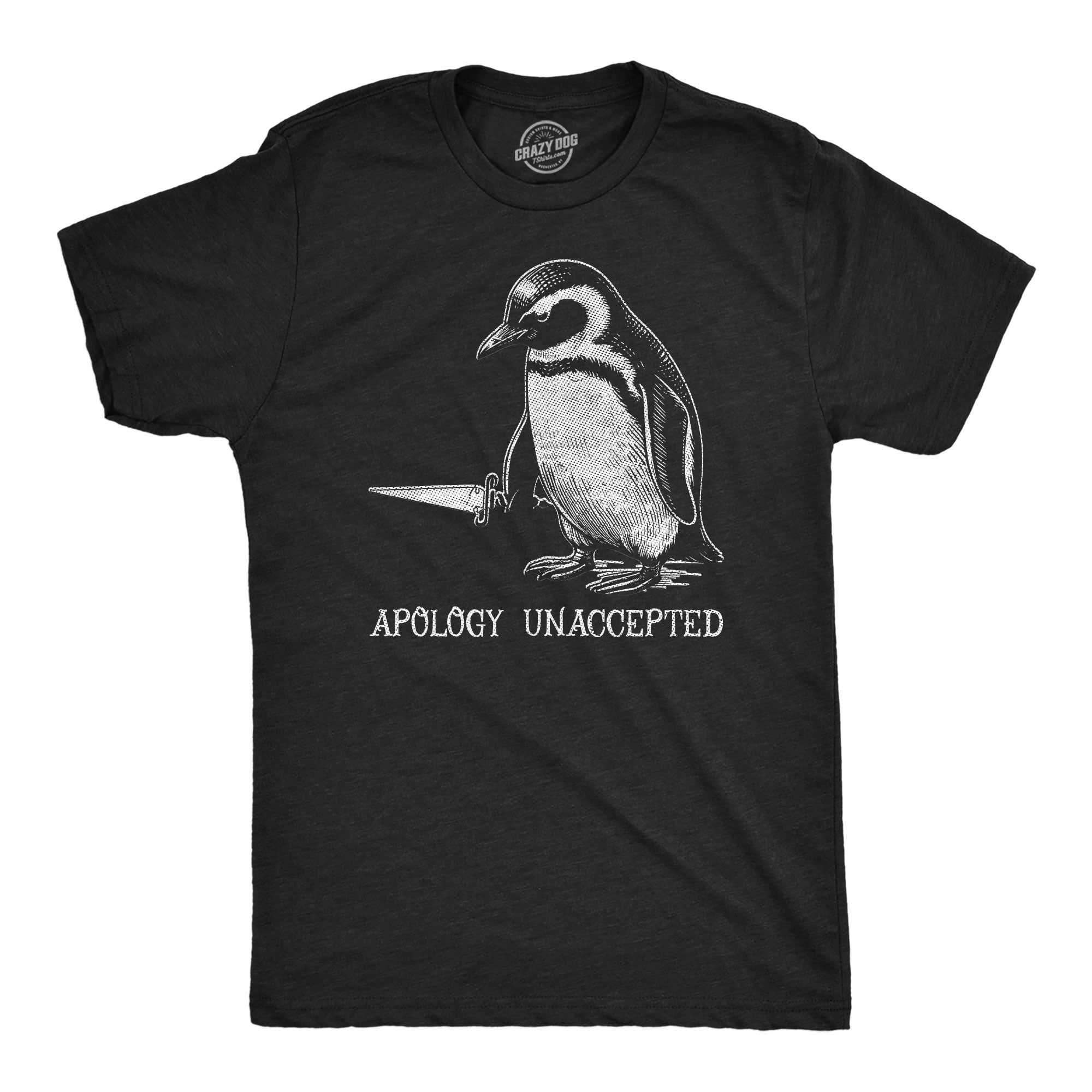 Apology Unaccepted Men's T Shirt
