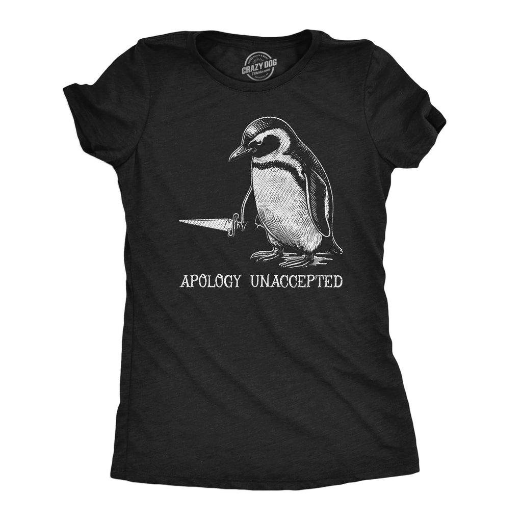 Apology Unaccepted Women's T Shirt