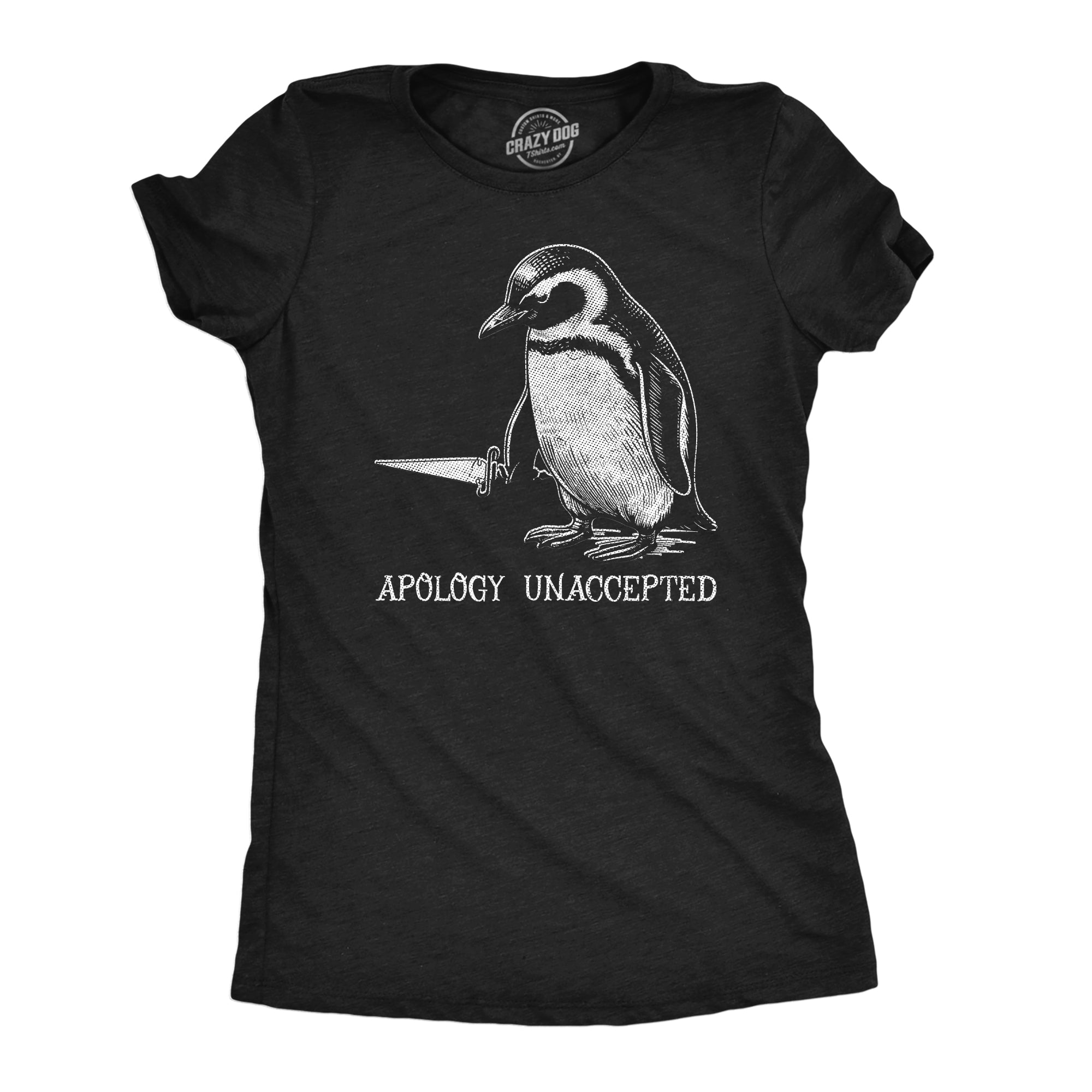 Apology Unaccepted Women's T Shirt