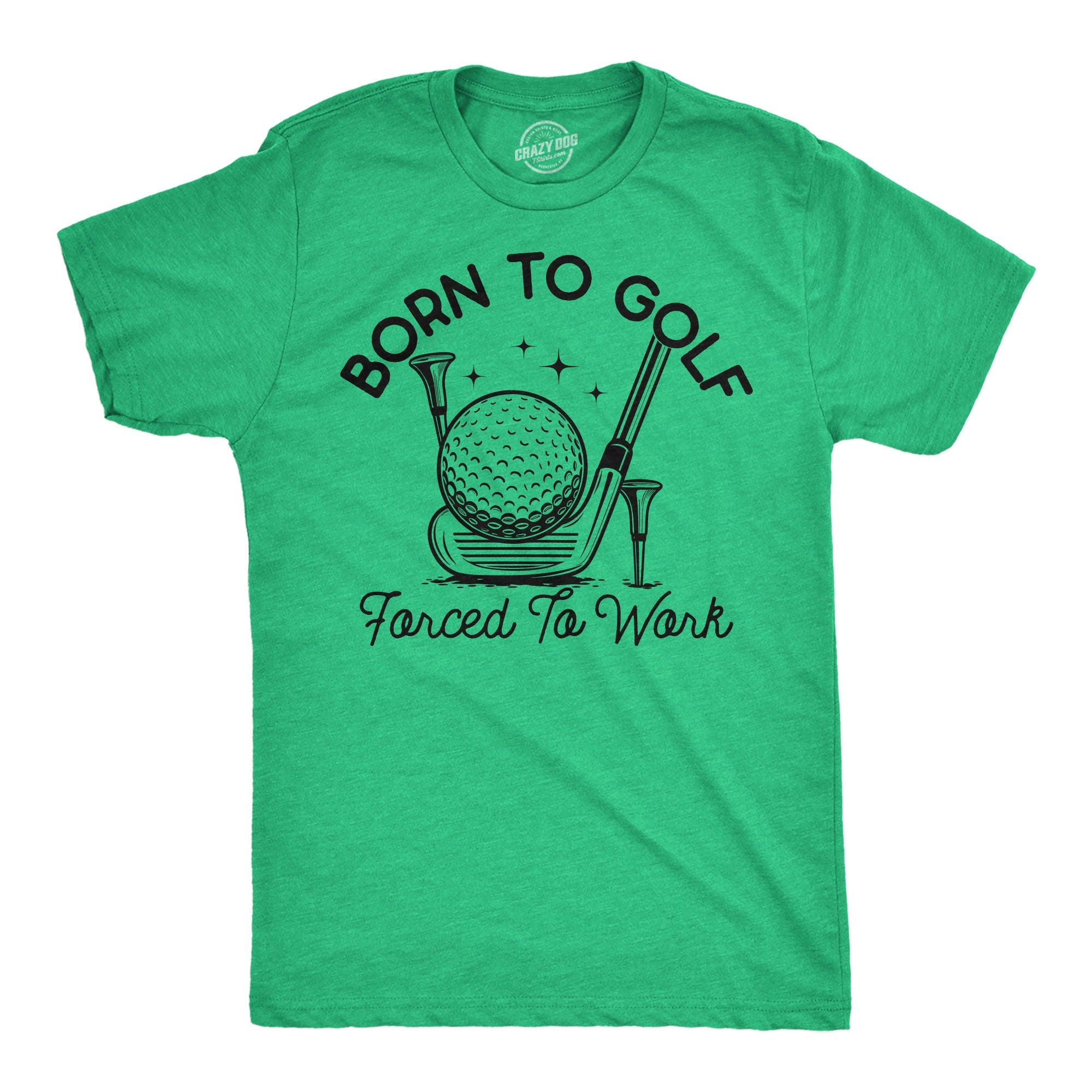 Born To Golf Forced To Work Men's T Shirt