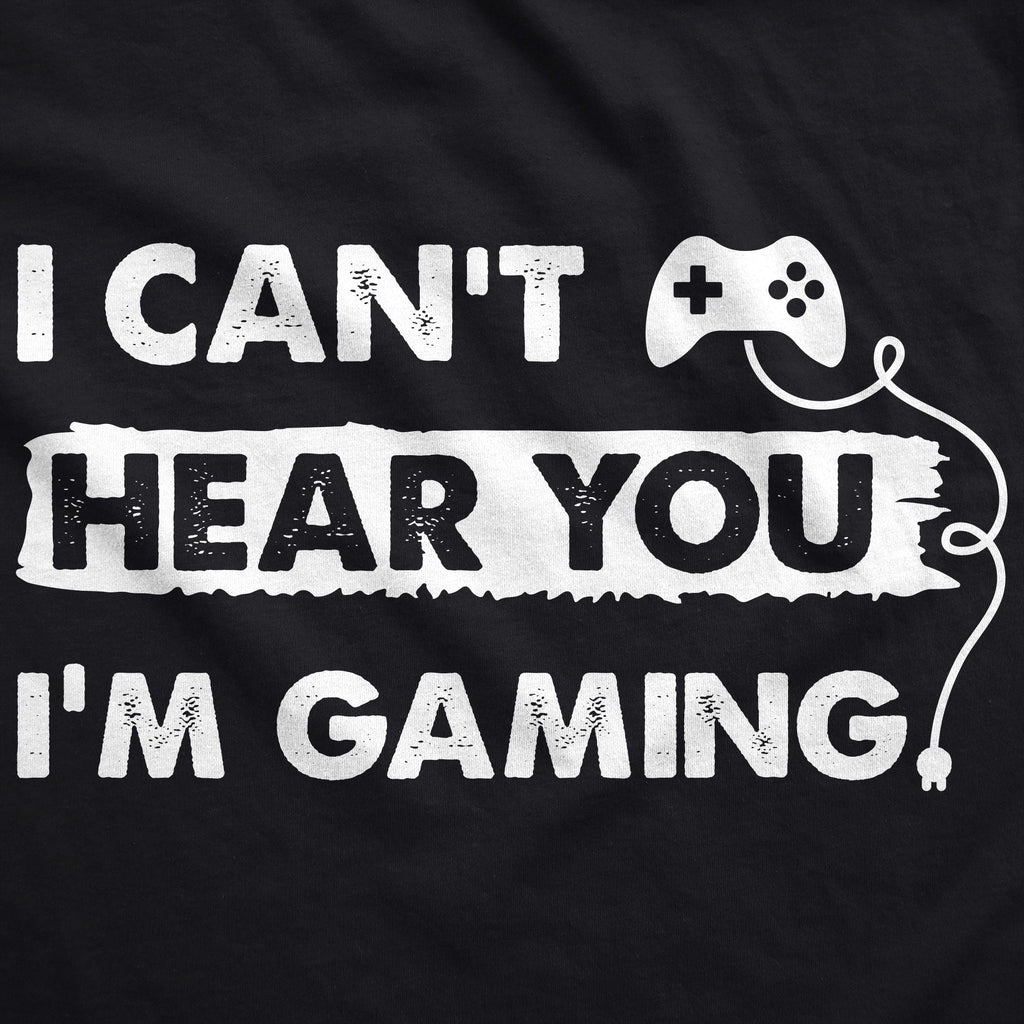 I Cant Hear You Im Gaming Hoodie