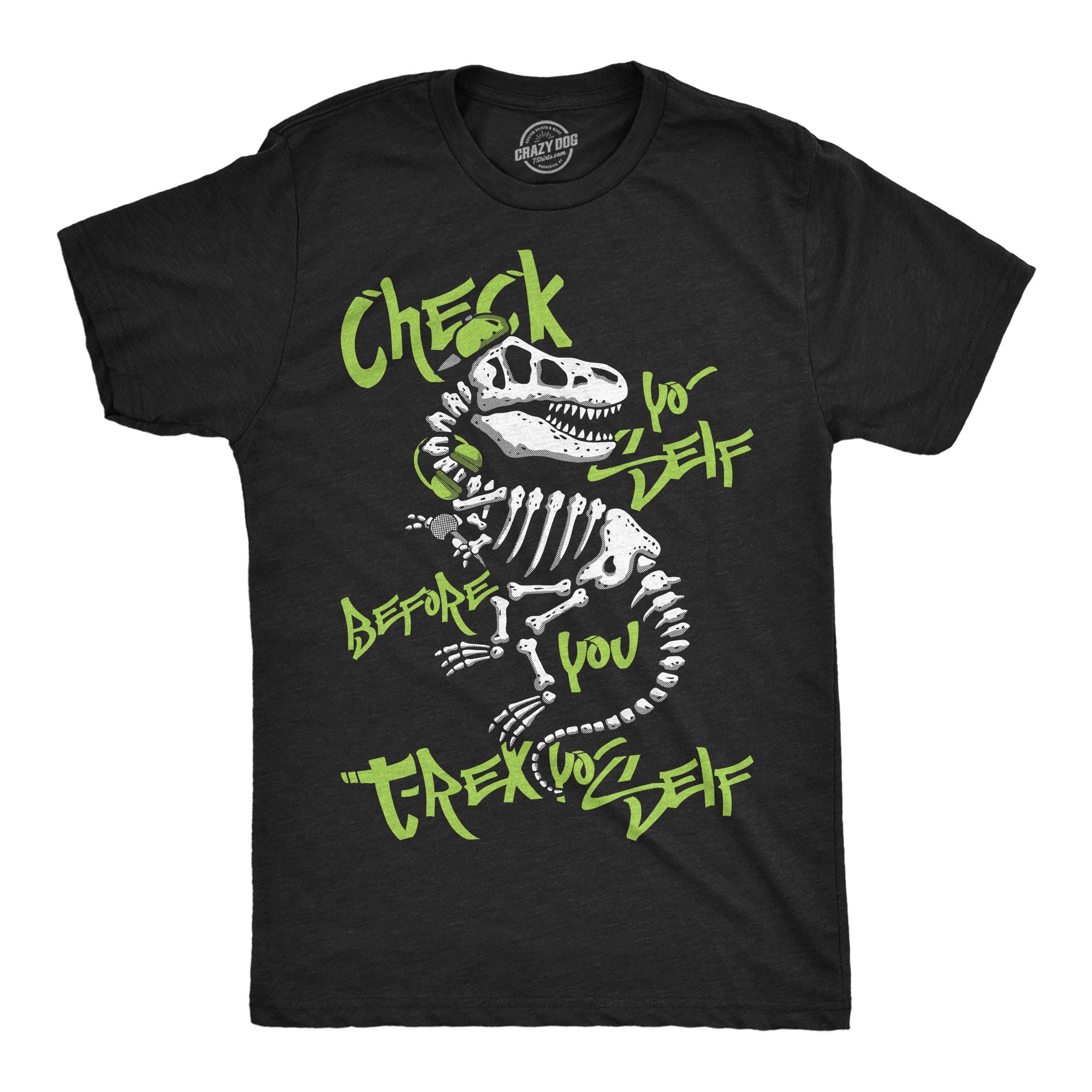 Check Yo Self Before You T Rex Yo Self Men's T Shirt