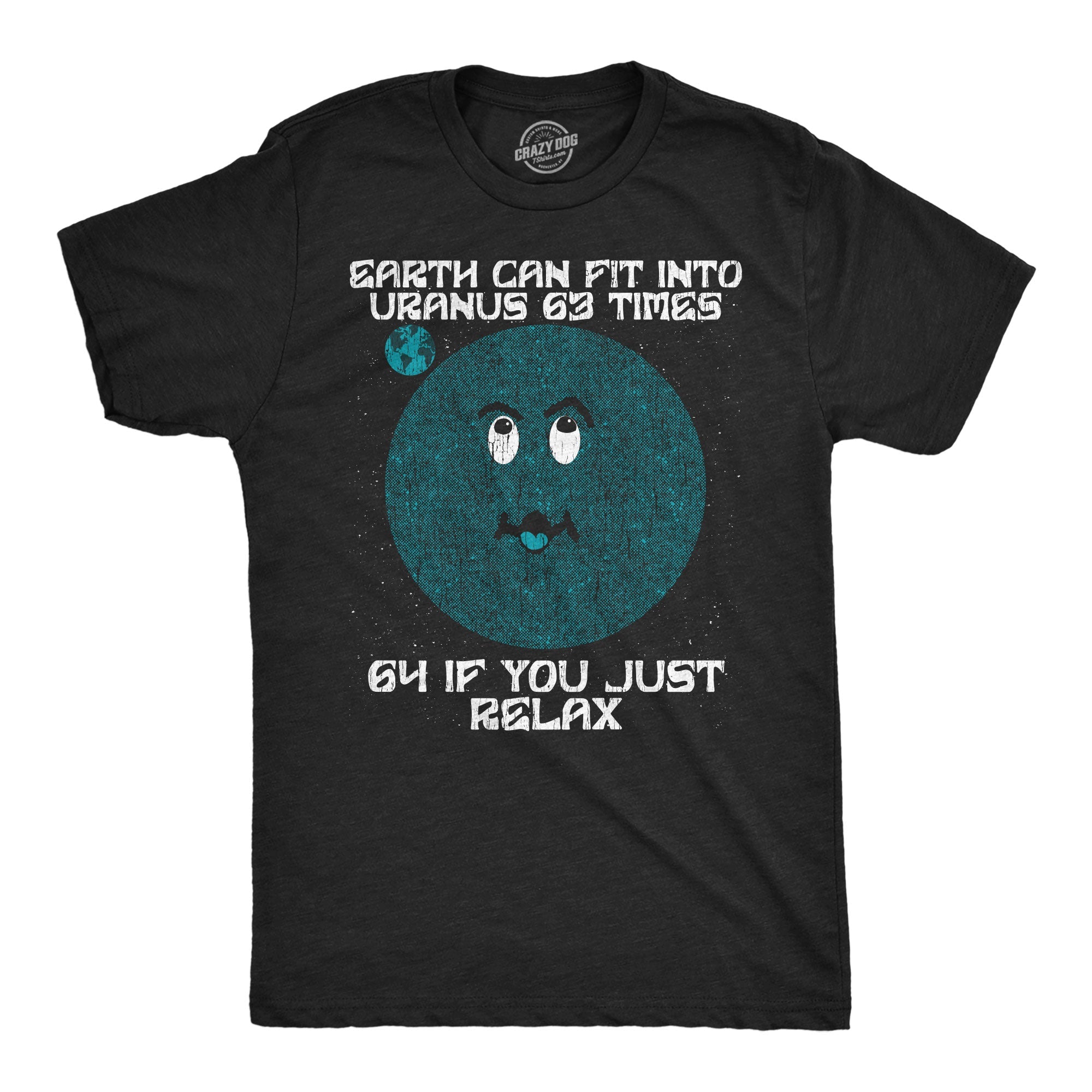 Earth Can Fit Into Uranus 63 Times Men's T Shirt