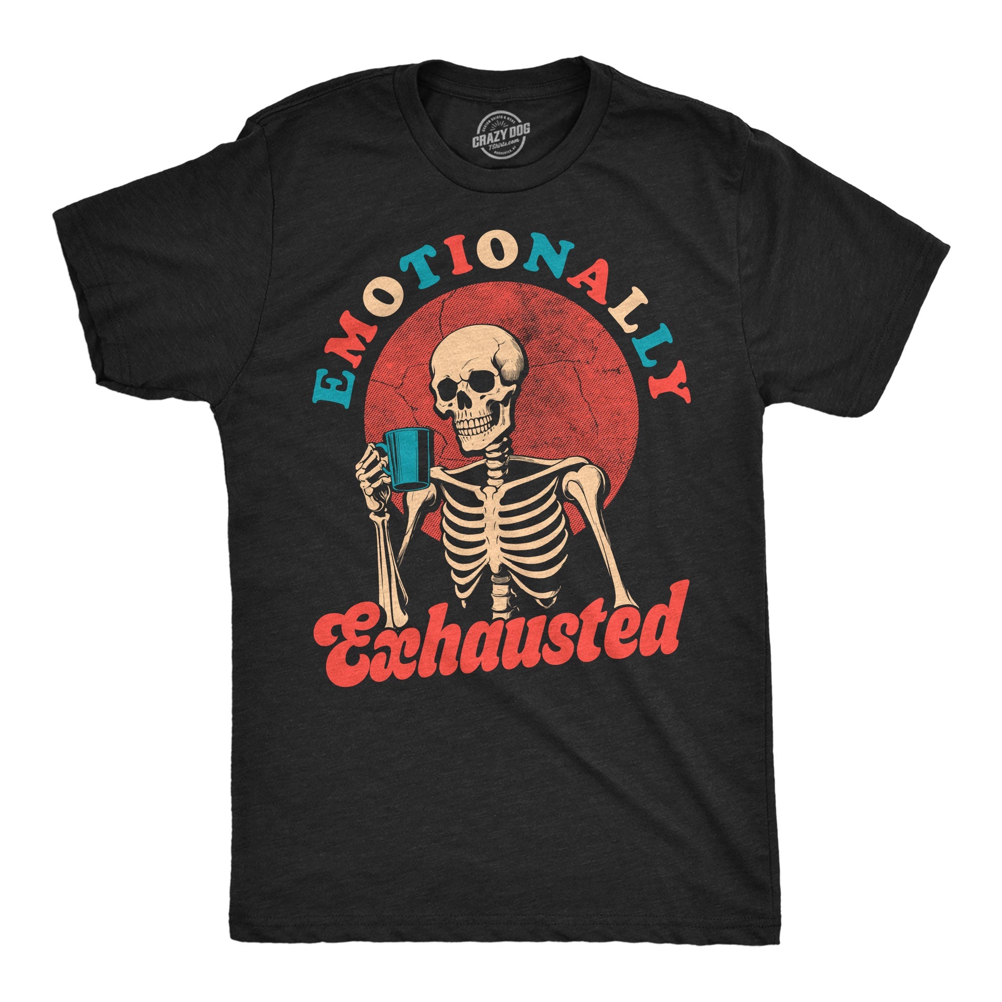 Emotionally Exhausted Men's T Shirt