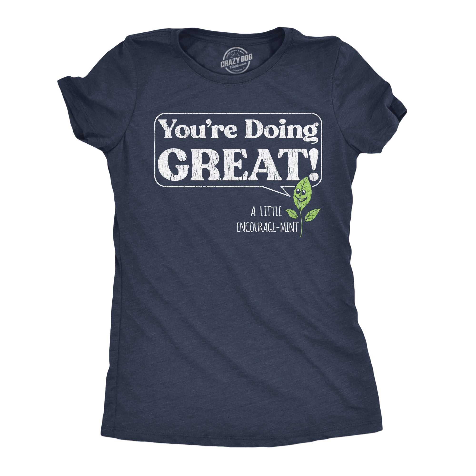 Youre Doing Great A Little Encourage Mint Women's T Shirt