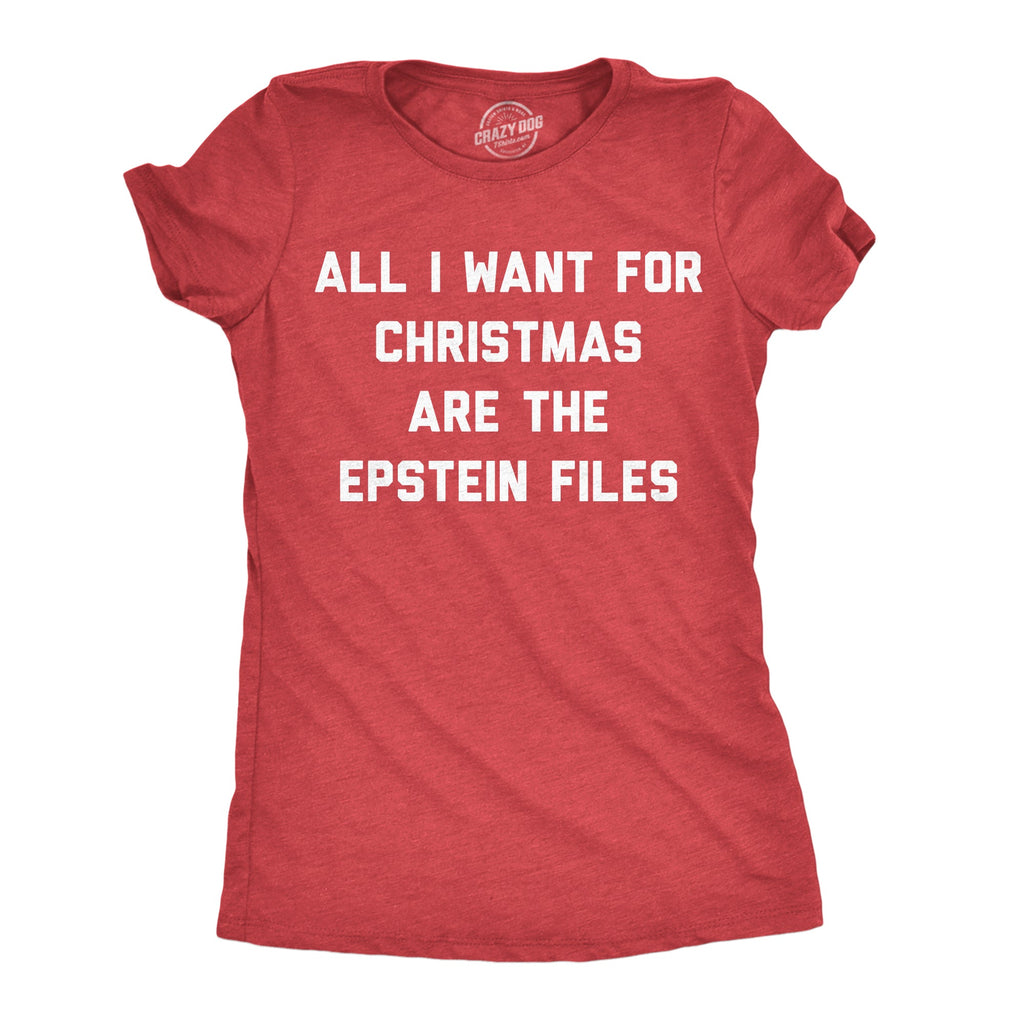 All I Want For Christmas Are The Epstein Files Women's T Shirt