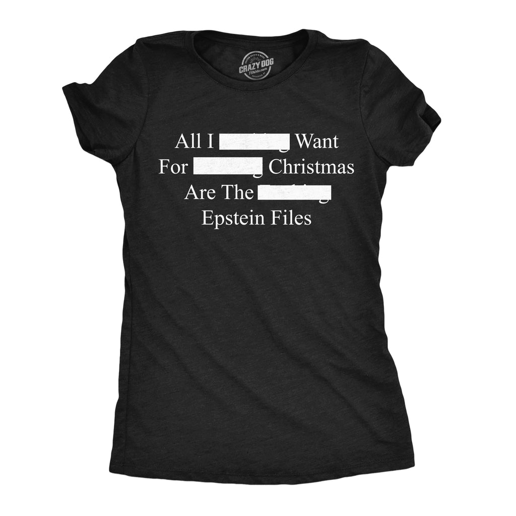 All I Want For Christmas Are The Epstein Files Women's T Shirt