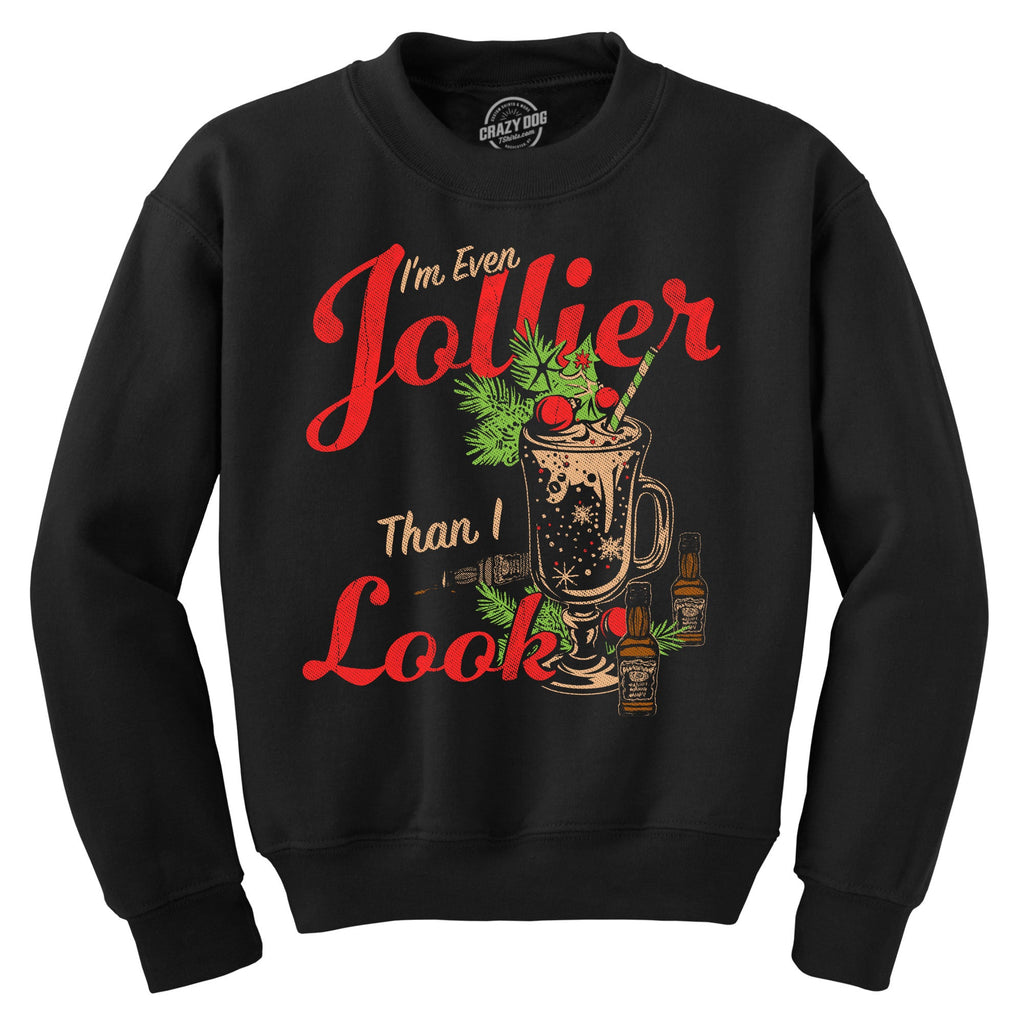 Im Even Jollier Than I Look Crew Neck Sweatshirt