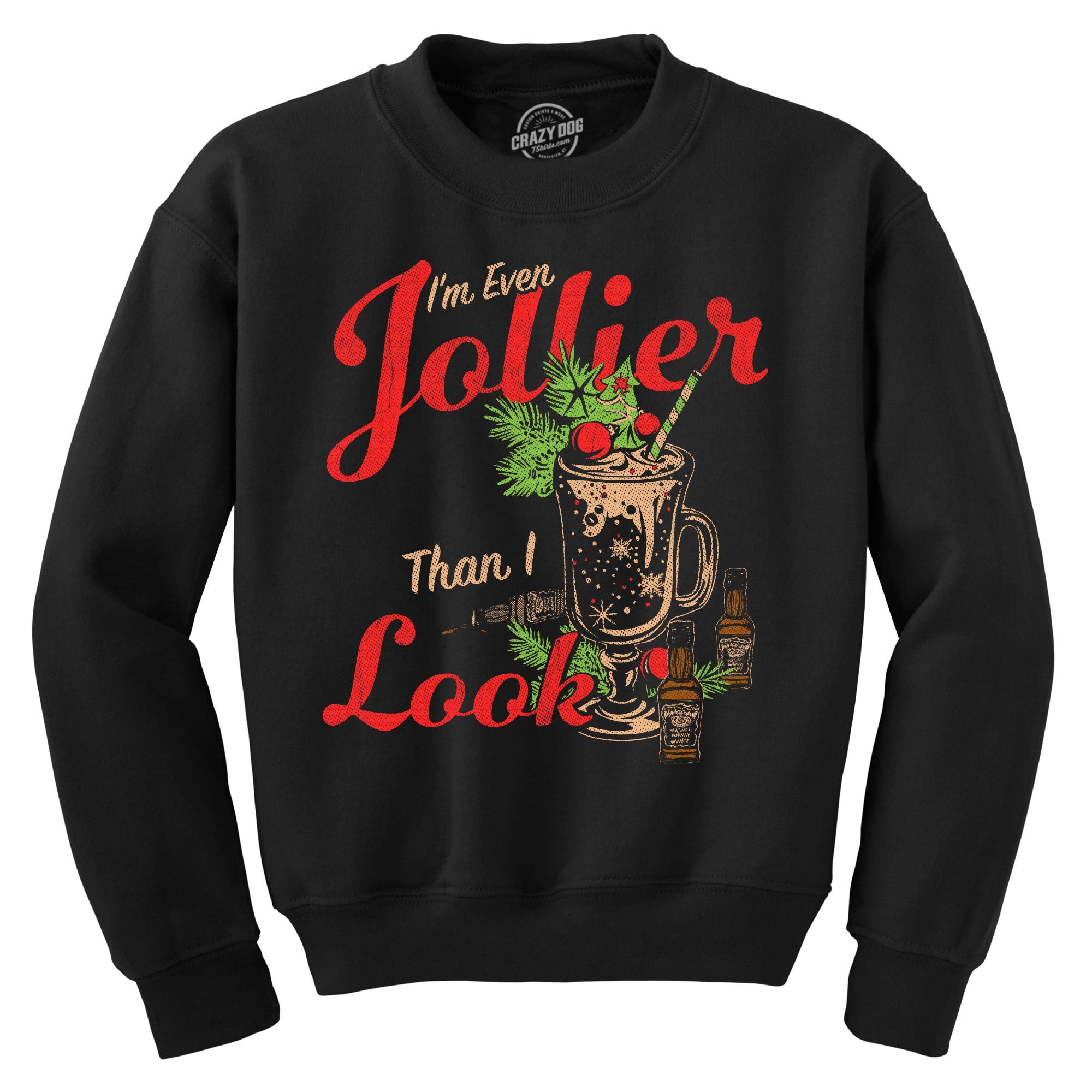 Im Even Jollier Than I Look Crew Neck Sweatshirt