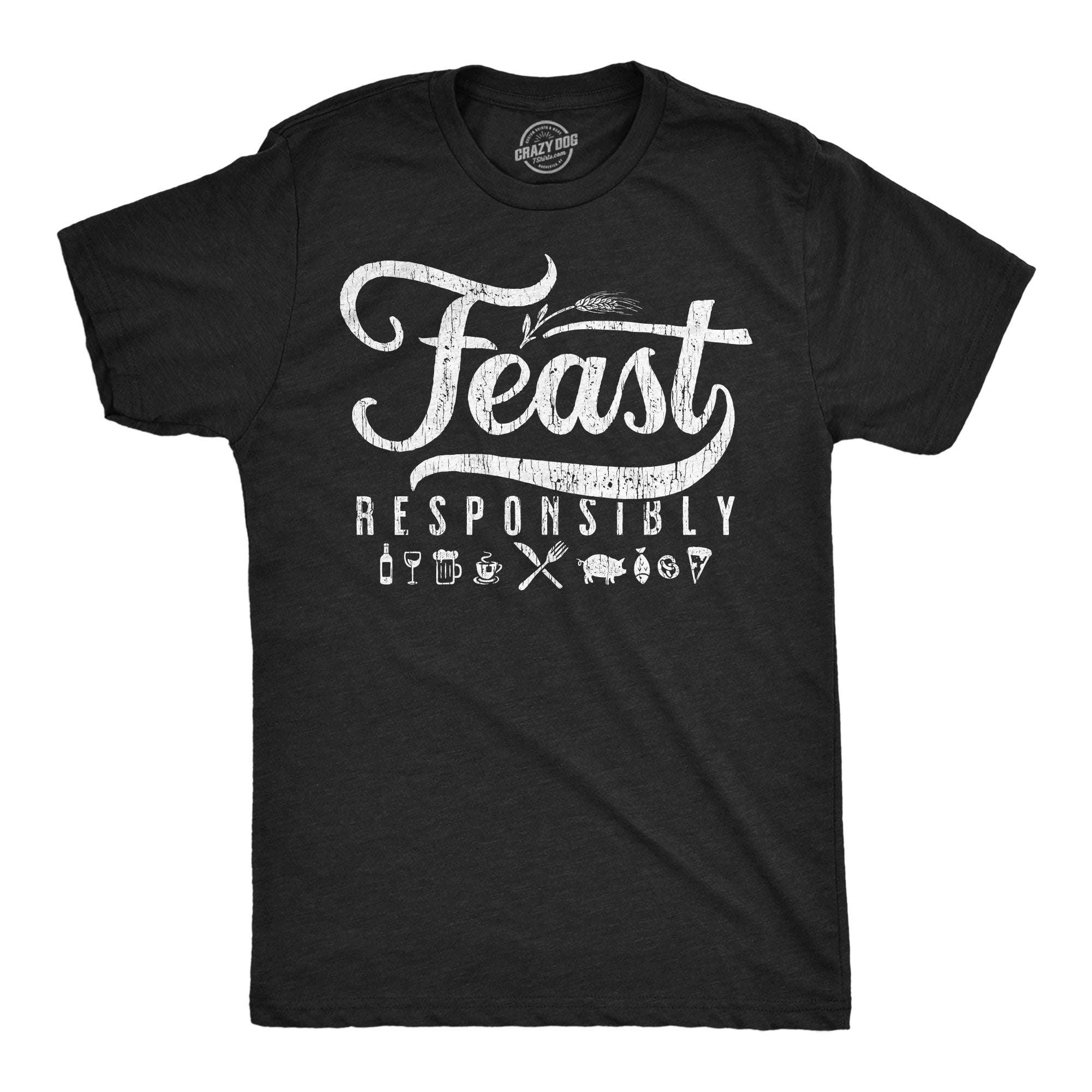 Feast Responsibly Men's T Shirt