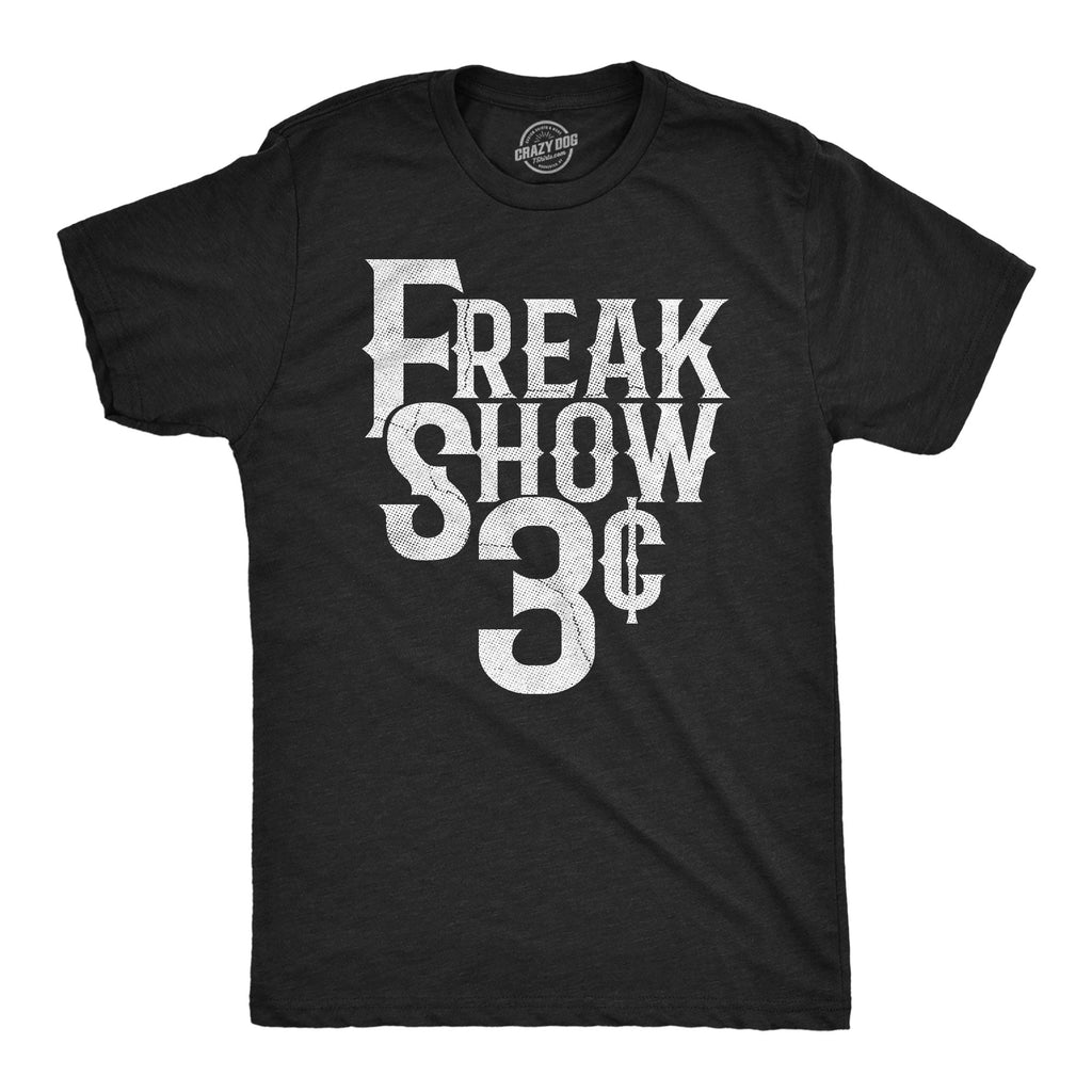 Freak Show 3 Cents Men's T Shirt
