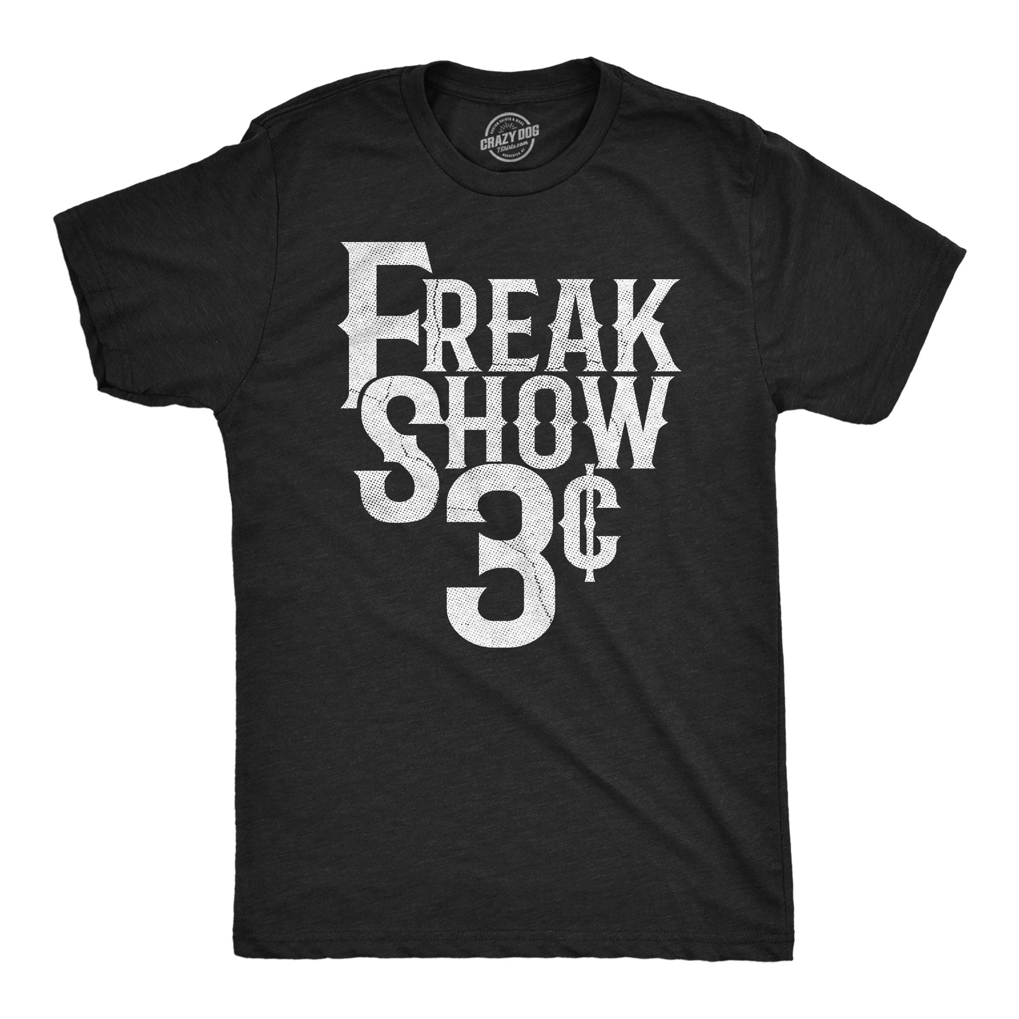 Freak Show 3 Cents Men's T Shirt