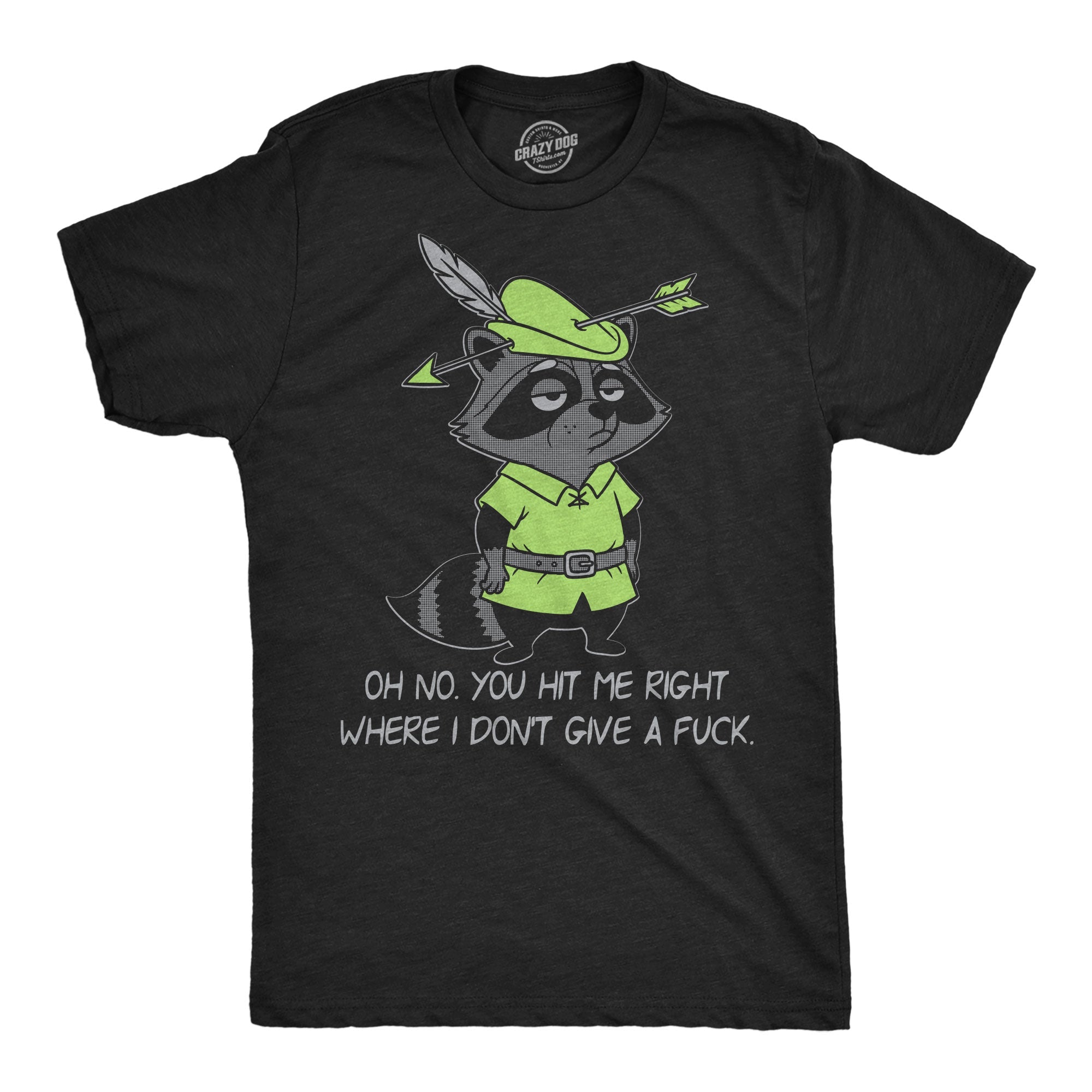 Oh No You Hit Me Right Where I Dont Give A Fuck Men's T Shirt