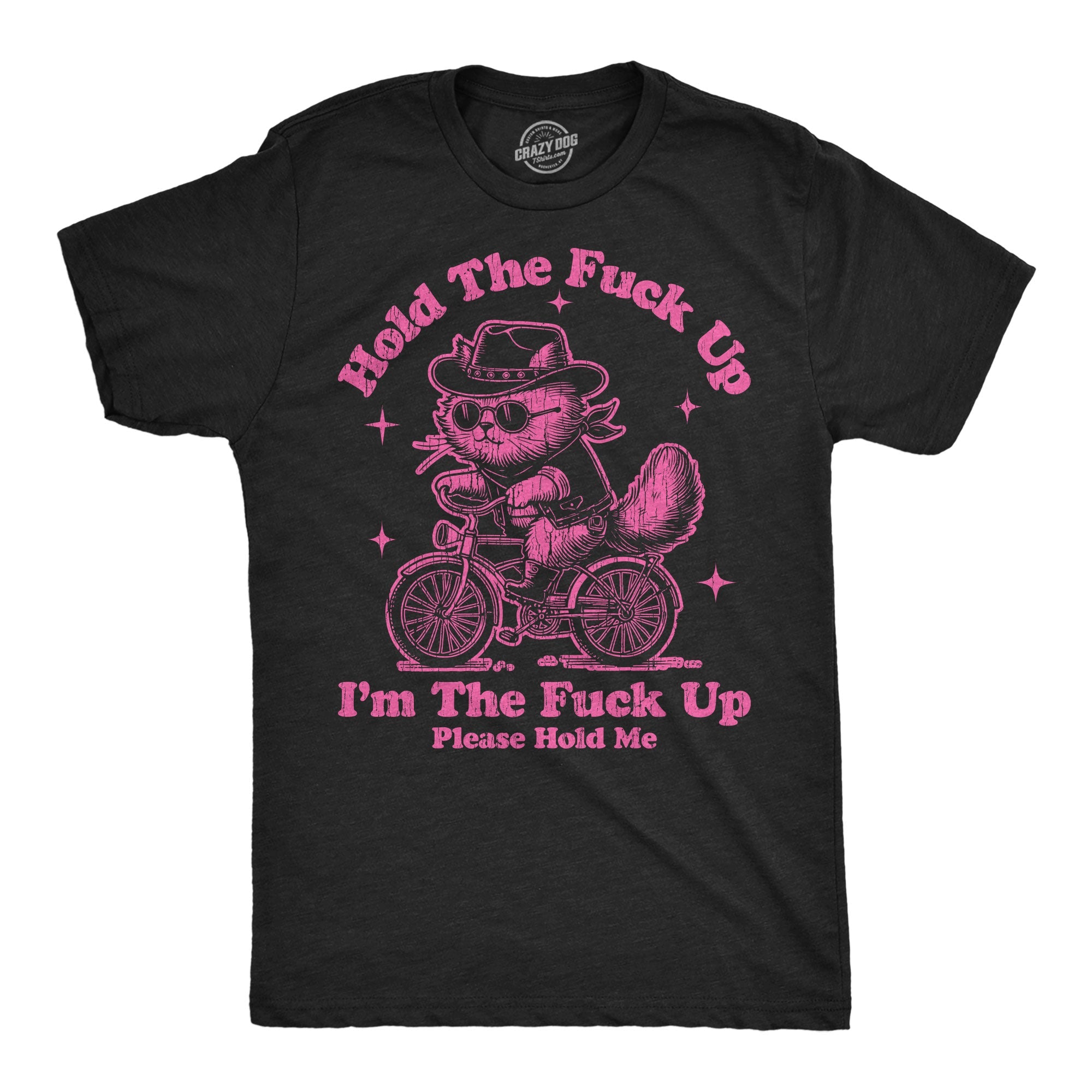 Hold The Fuck Up Im The Fuck Up Please Hold Me Men's T Shirt