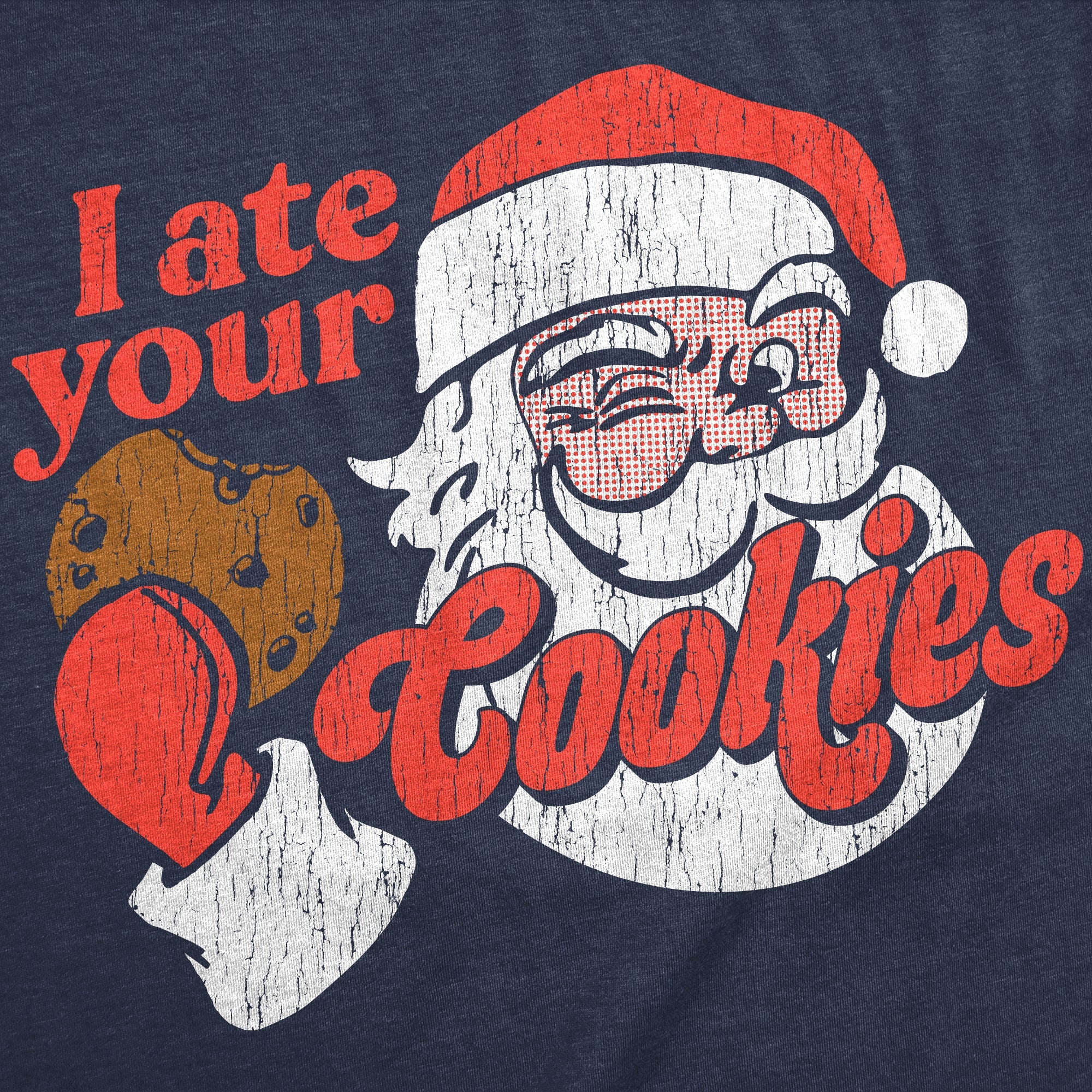 I Ate Your Cookies Men's T Shirt